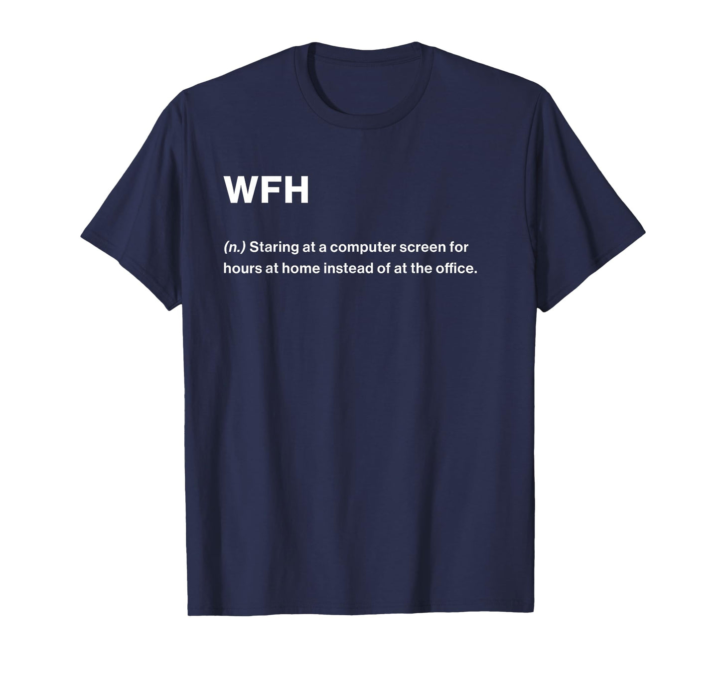 Relatable Funny Dictionary Definition WFH T-Shirt