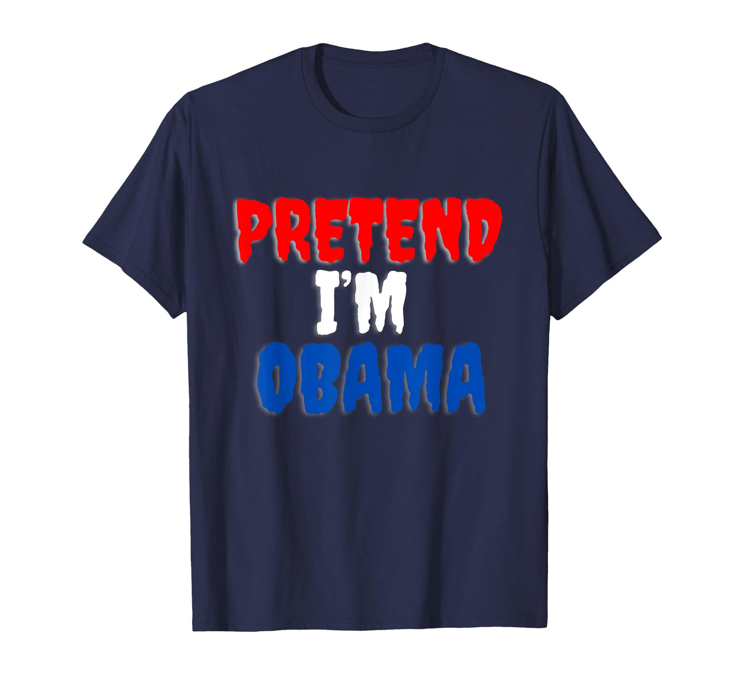 Pretend I'm Obama Halloween costume. T-Shirt