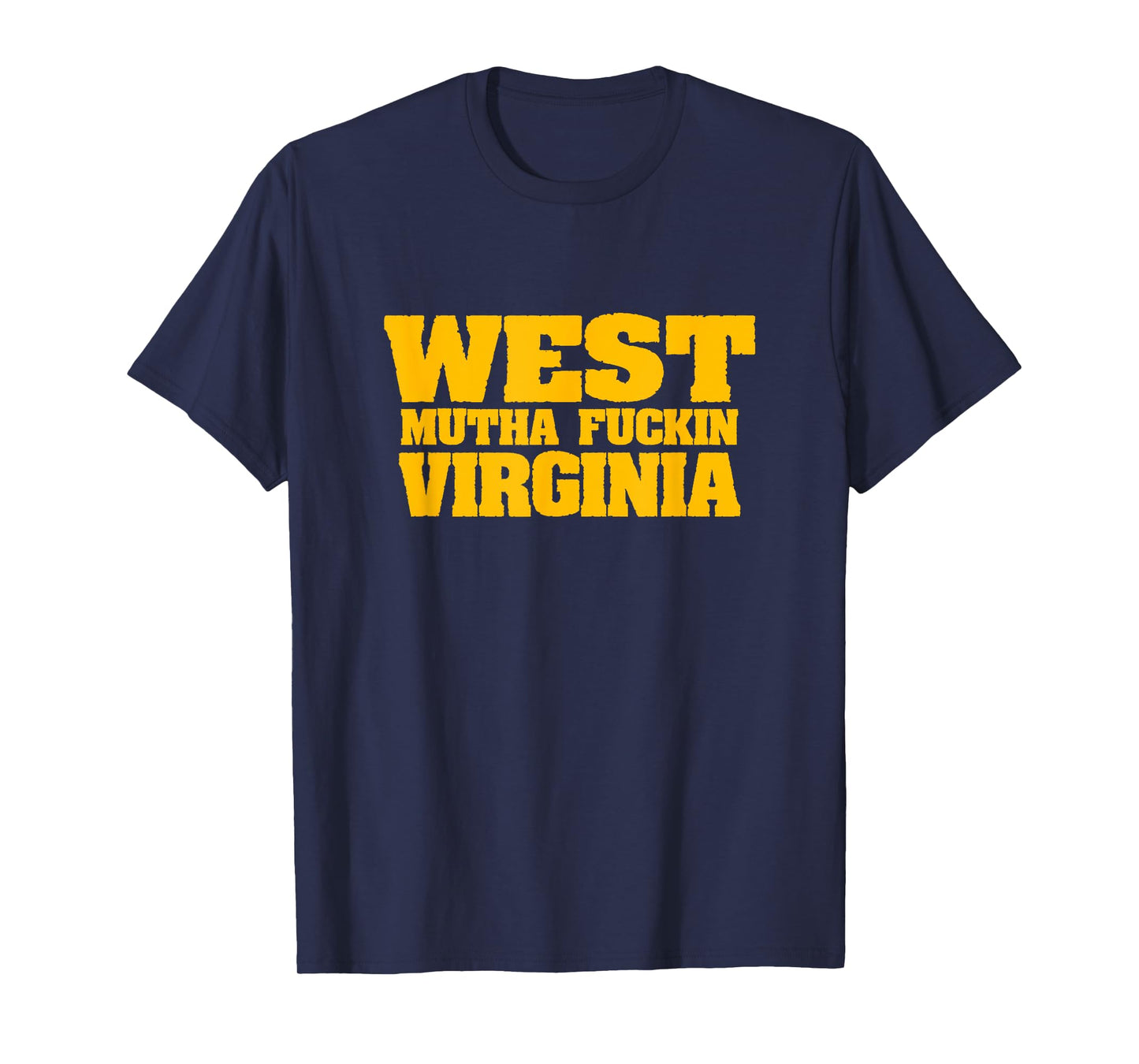 West Mutha Fuckin Virginia for Men and Women T-Shirt