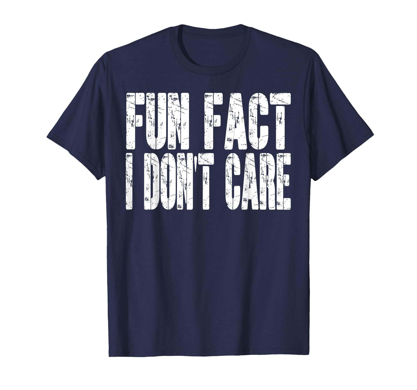 Fun Fact I Don't Care Funny Sarcastic Adult Humor Funny T-Shirt