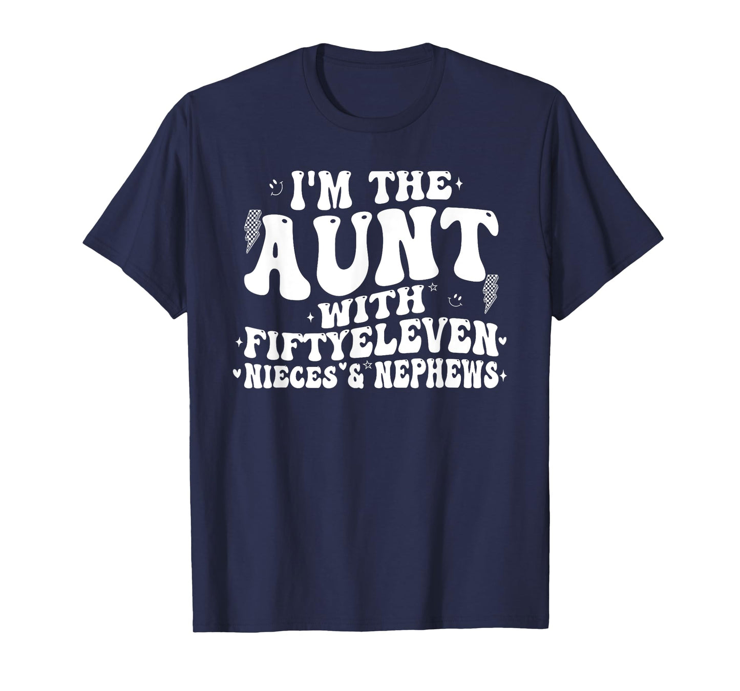 I'm The Aunt With Fiftyeleven Nieces And Nephews T-Shirt