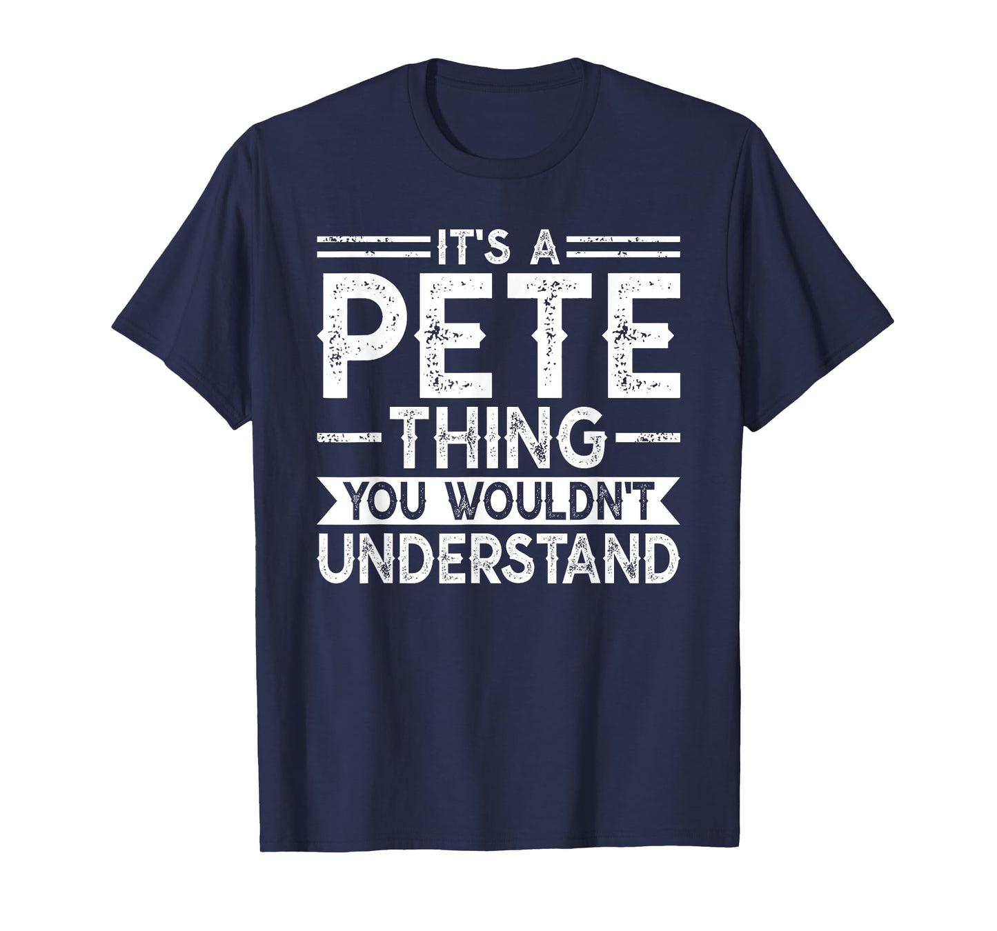 It's A Pete Thing You Wouldn't Understand Family Name PETE T-Shirt