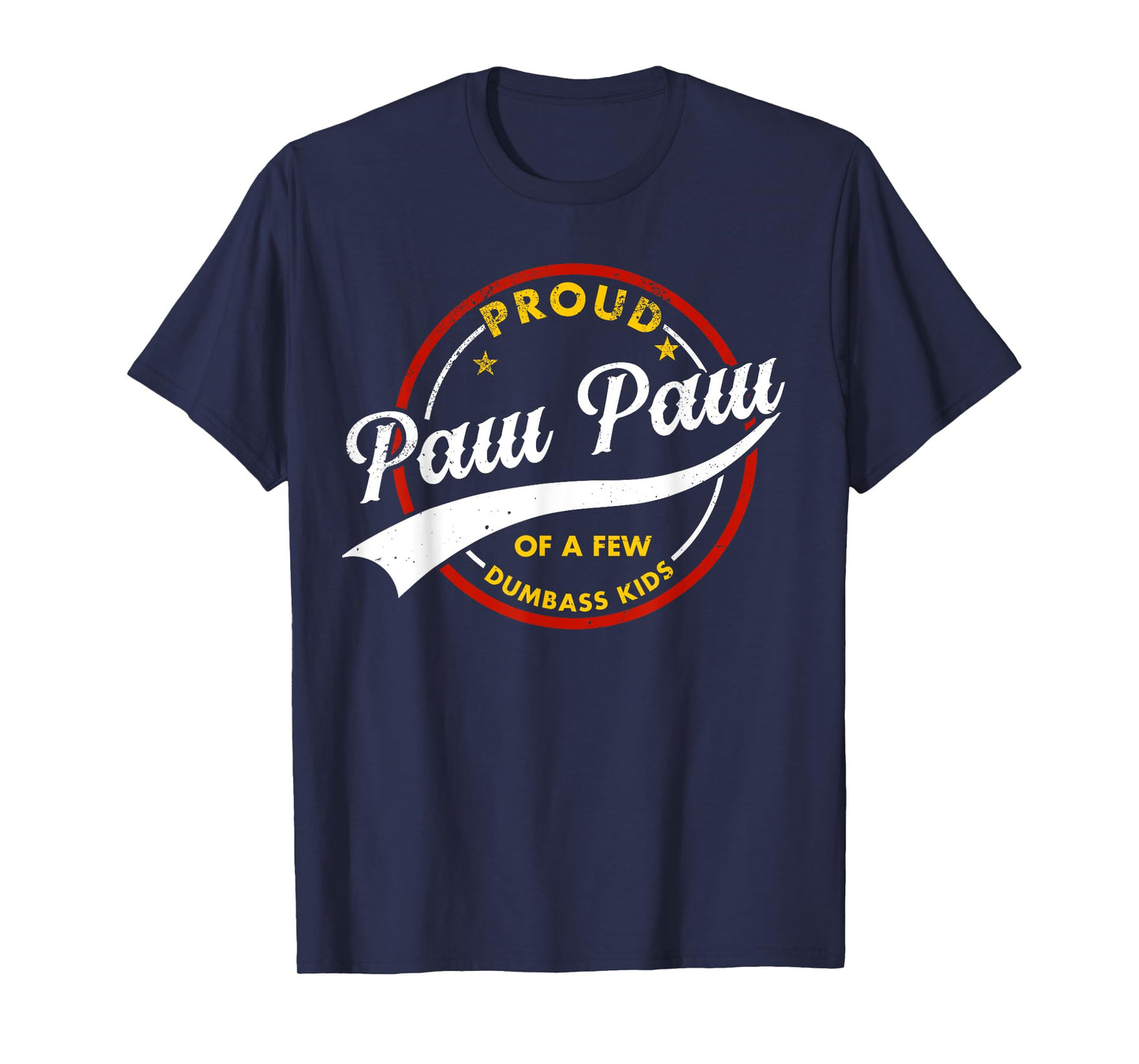 Proud Paw Paw Of A Few Dumb-ass Kids Vintage Fathers Day T-Shirt