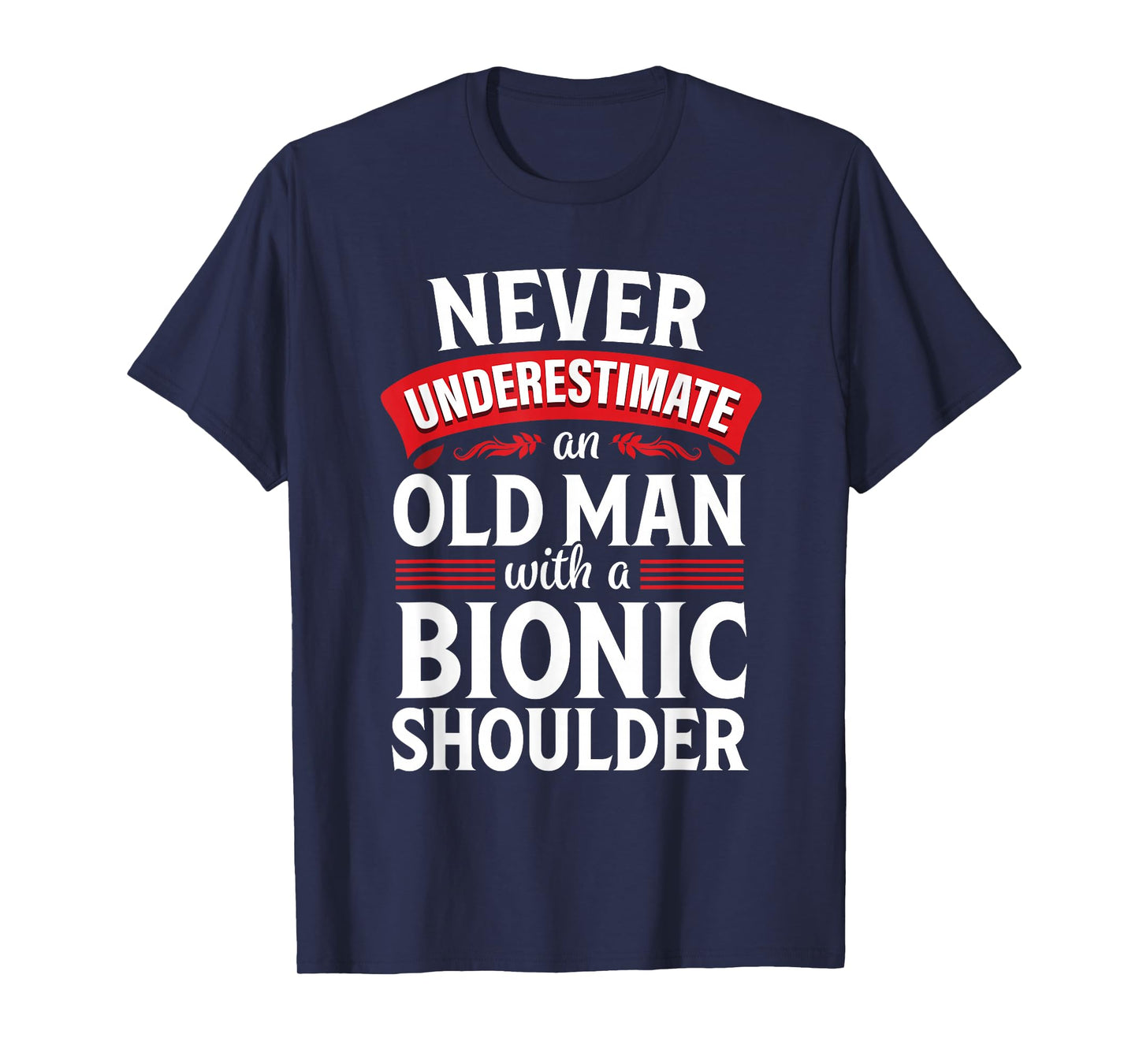 Shoulder Surgery Funny Old Quote Replacement Recovery T-Shirt