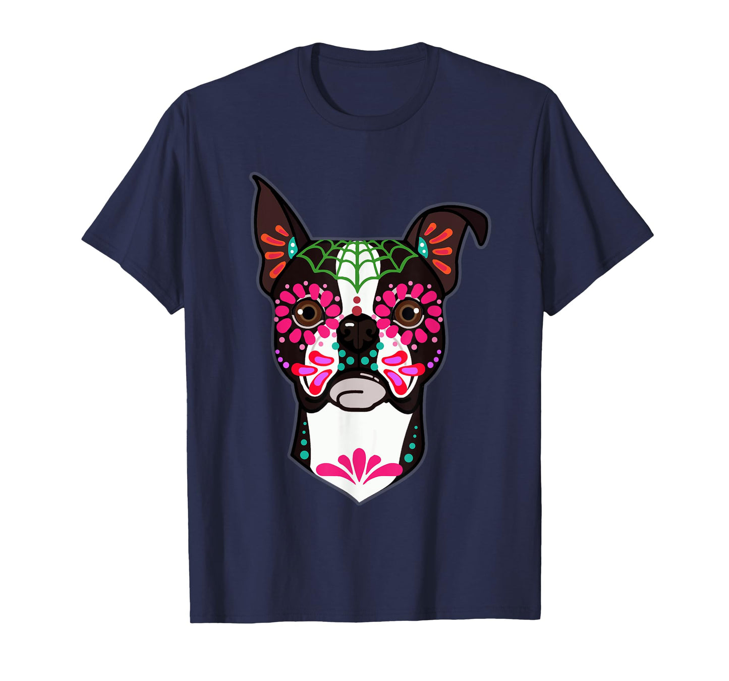 Boston Terrier Dog Day of the Dead Sugar Skull Dog Halloween Men Women T-Shirt