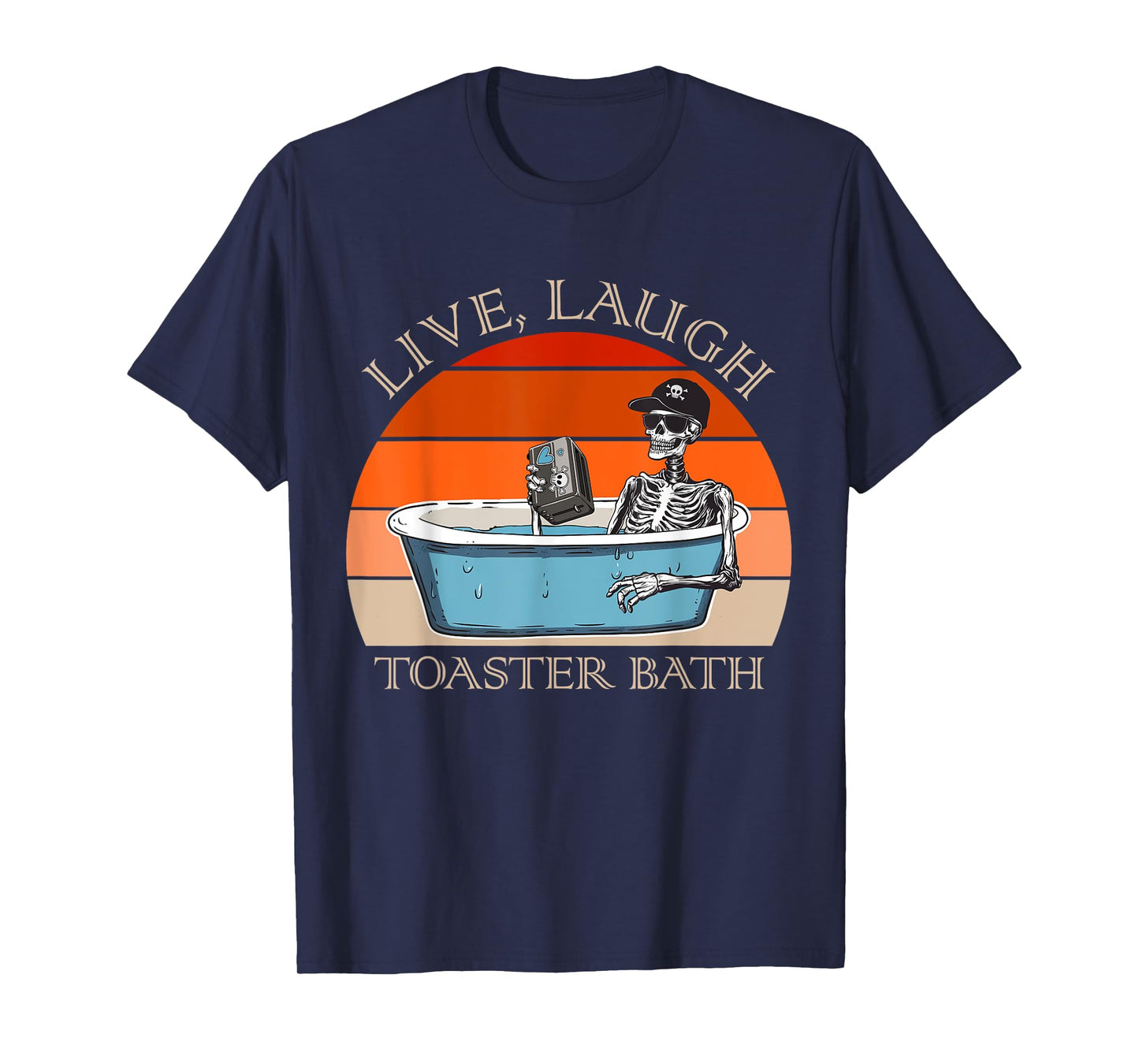 Live Laugh Toaster Bath Skeleton | Dark Humor Meme Halloween T-Shirt