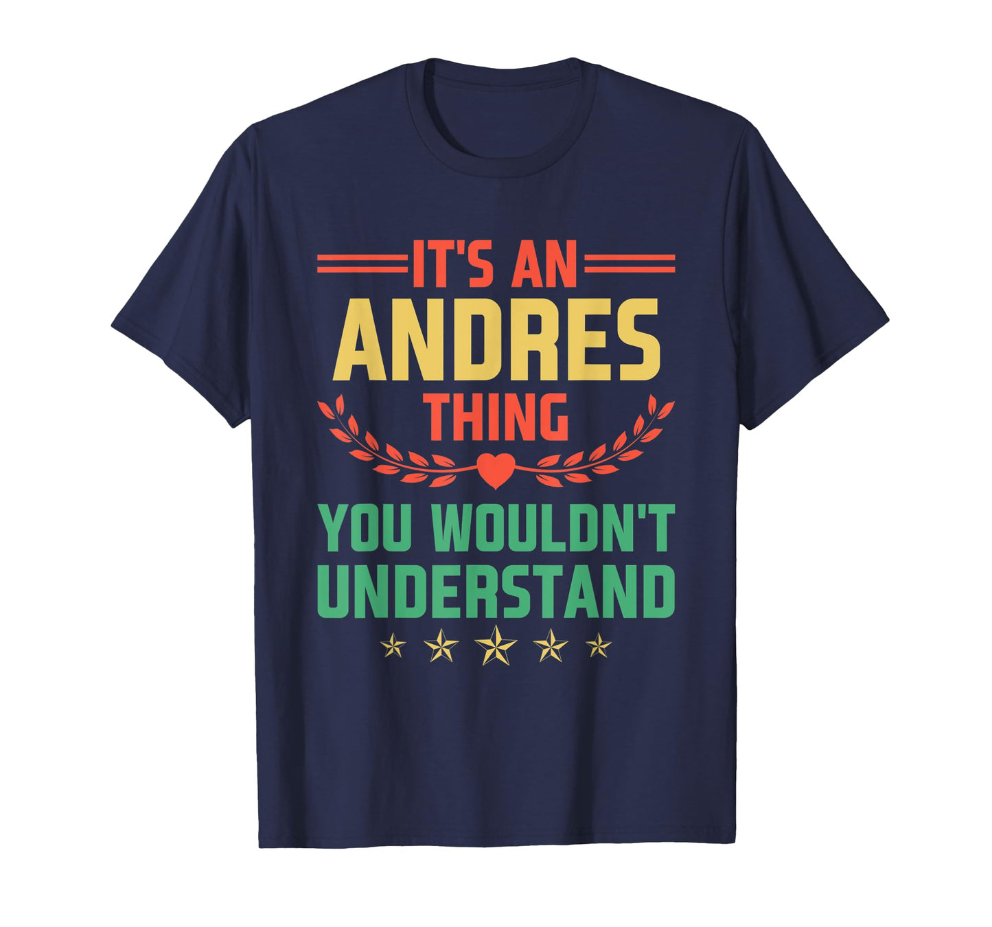 It's an Andres Thing You Wouldn't Understand Funny Name T-Shirt