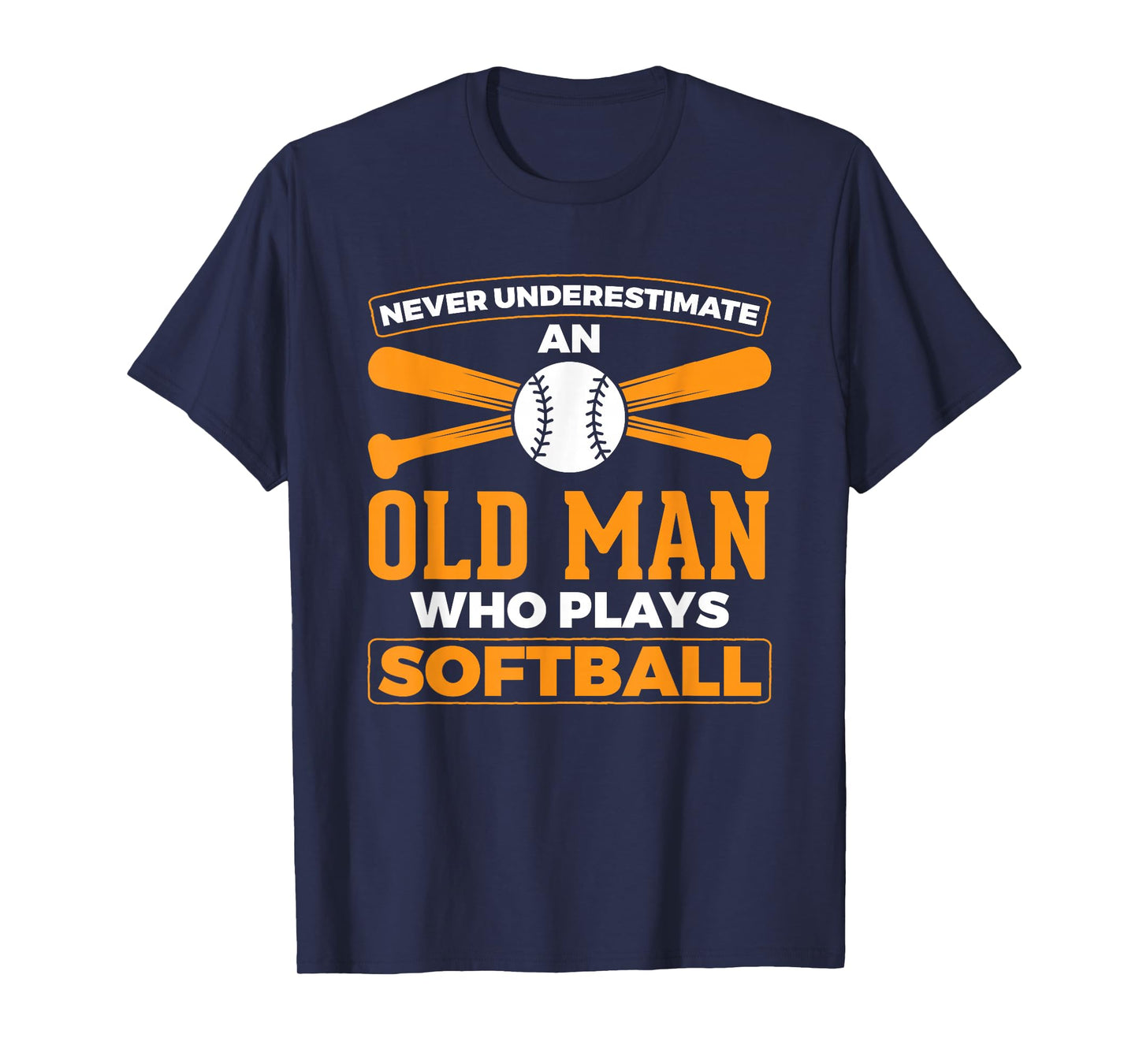 Never Underestimate Old Man Plays Softball Softball Player T-Shirt