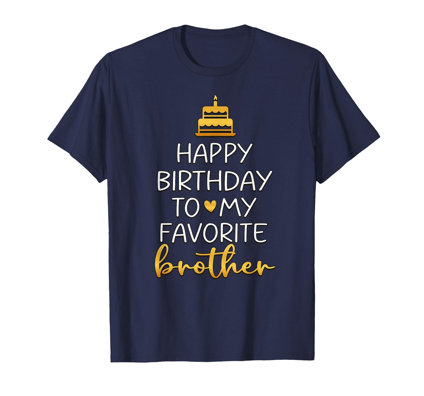 Happy Birthday To My Favorite Brother Bday Party T-Shirt