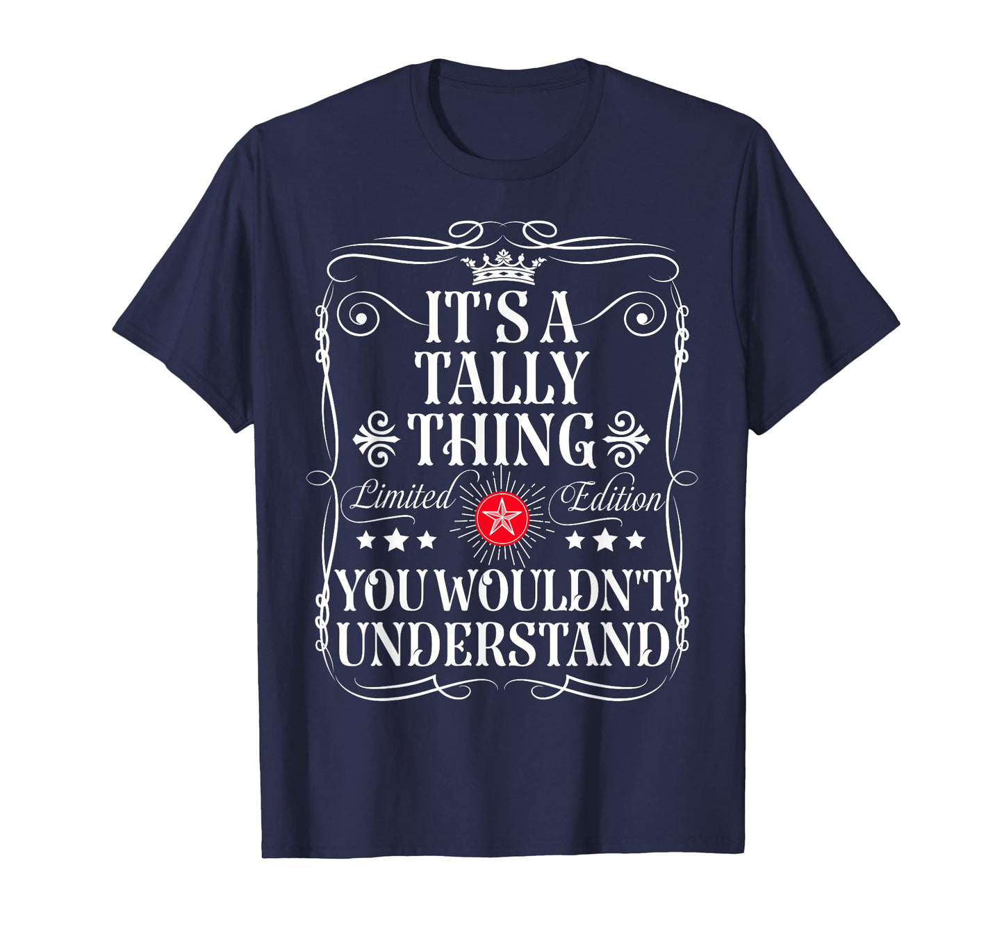 Tally Name Its A Tally Thing You Wouldn't Understand T-Shirt