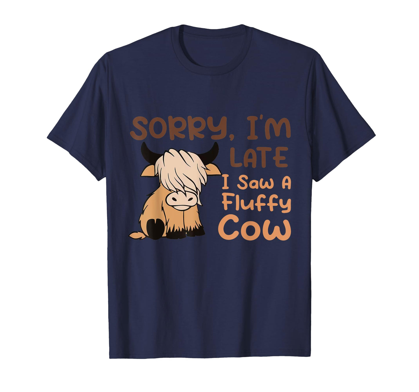 Sorry I'm Late I Saw A Fluffy Cow Highland Cow Breeder T-Shirt