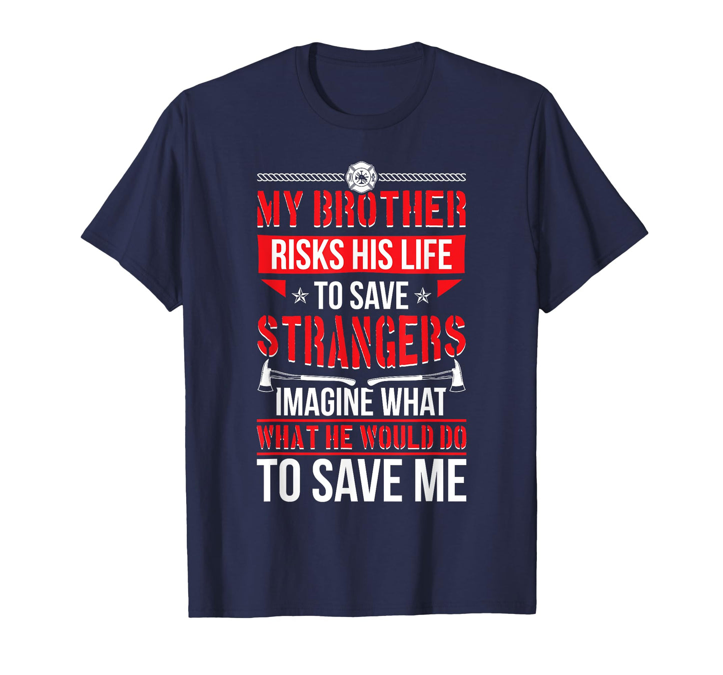 My Brother Firefighter Brother Of A Firefighter Bro T-Shirt