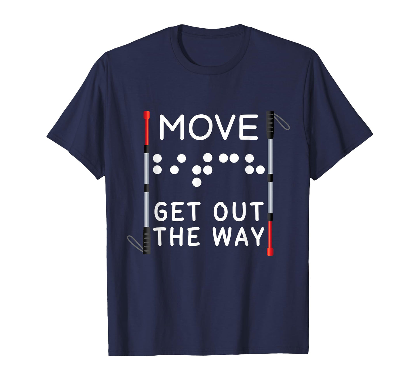 Funny Blind Move Out The Way Braille Orientation & Mobility T-Shirt