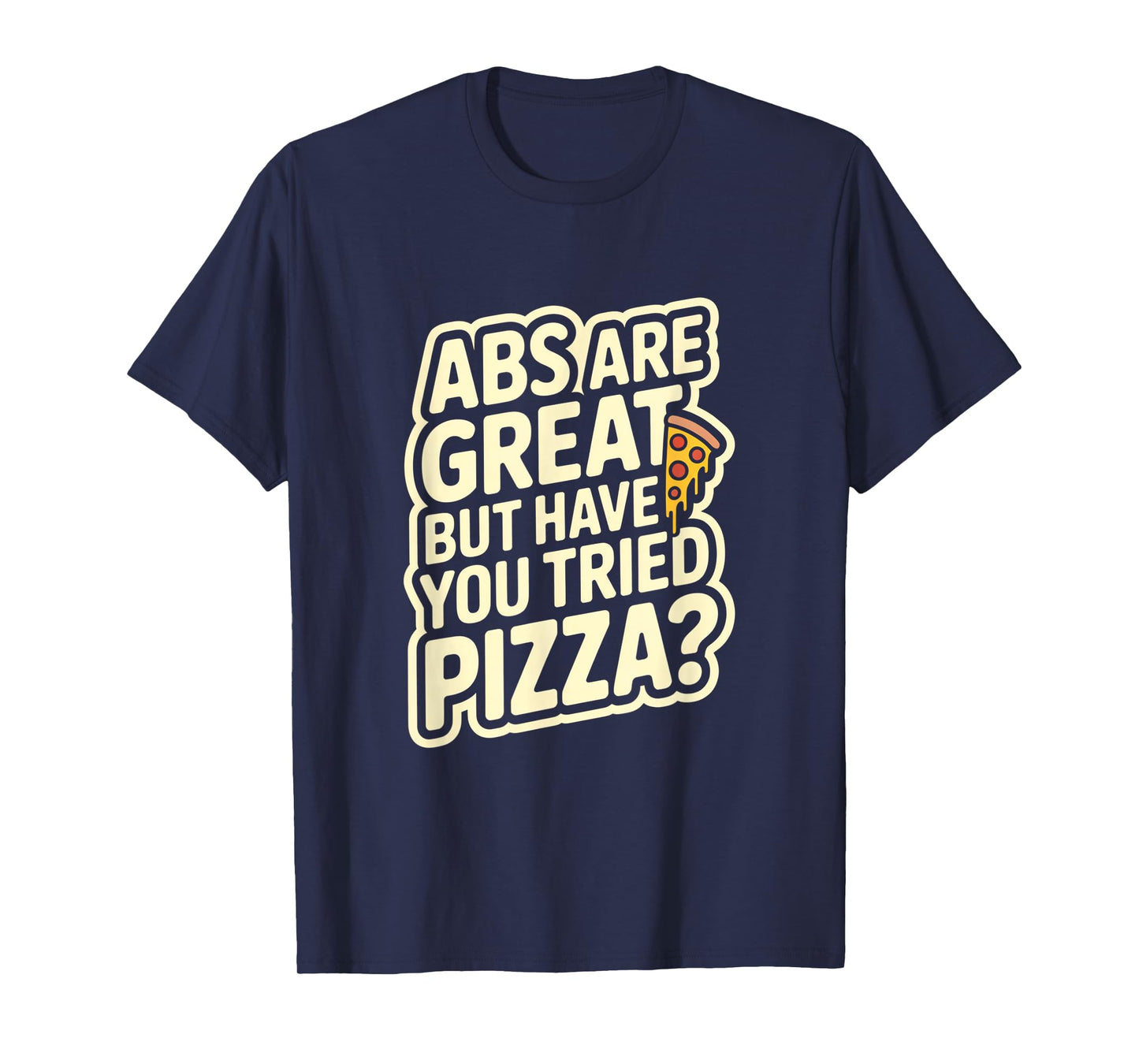 Abs are Great Fitness Funny Workout Gym for Men Women T-Shirt