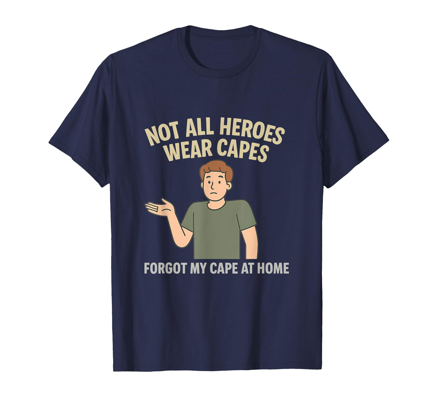 Forgot My Cape at Home Comic Hero Graphic Moss Green T-Shirt
