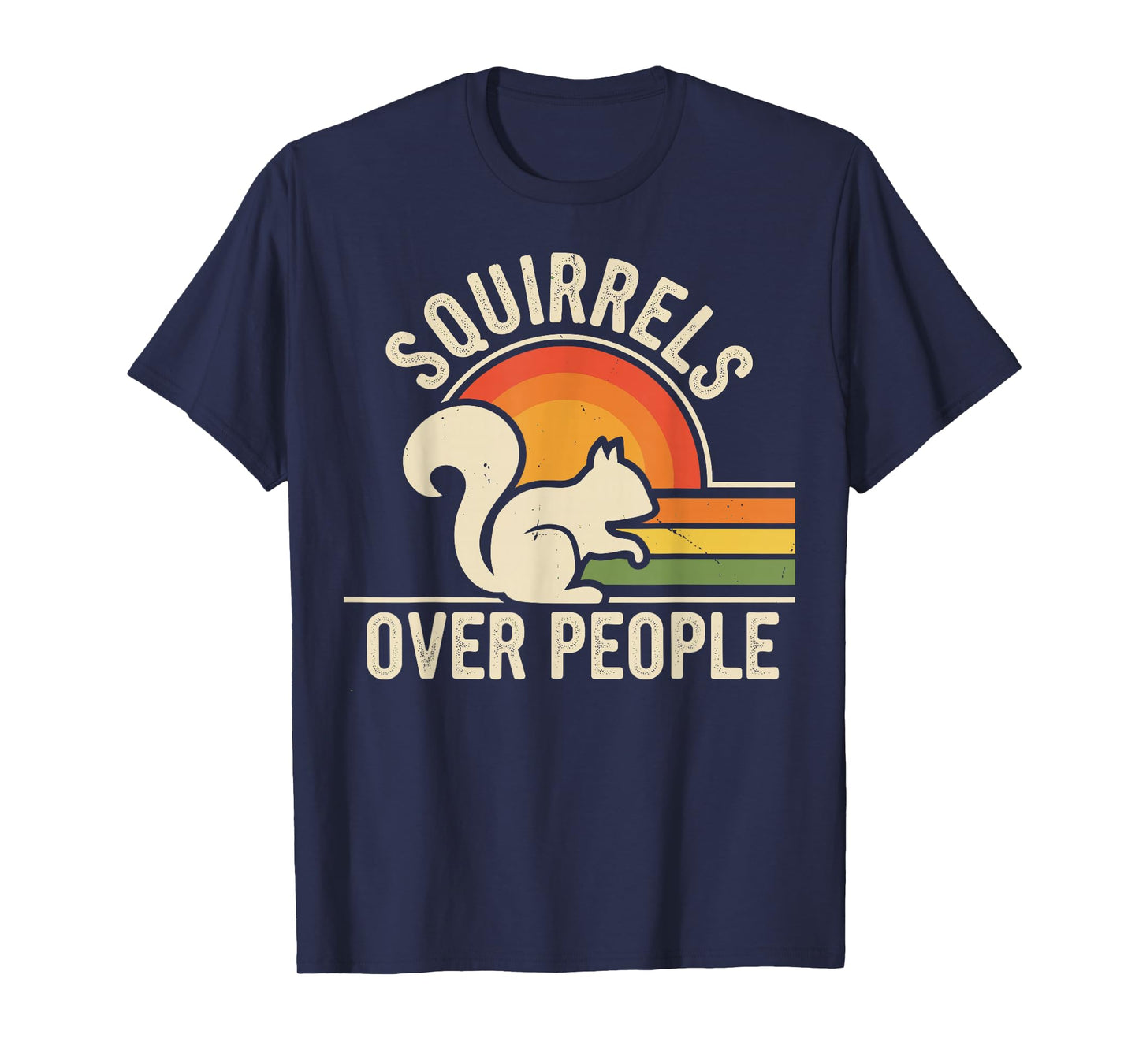 Squirrels Over People Funny Squirrel Lover T-Shirt