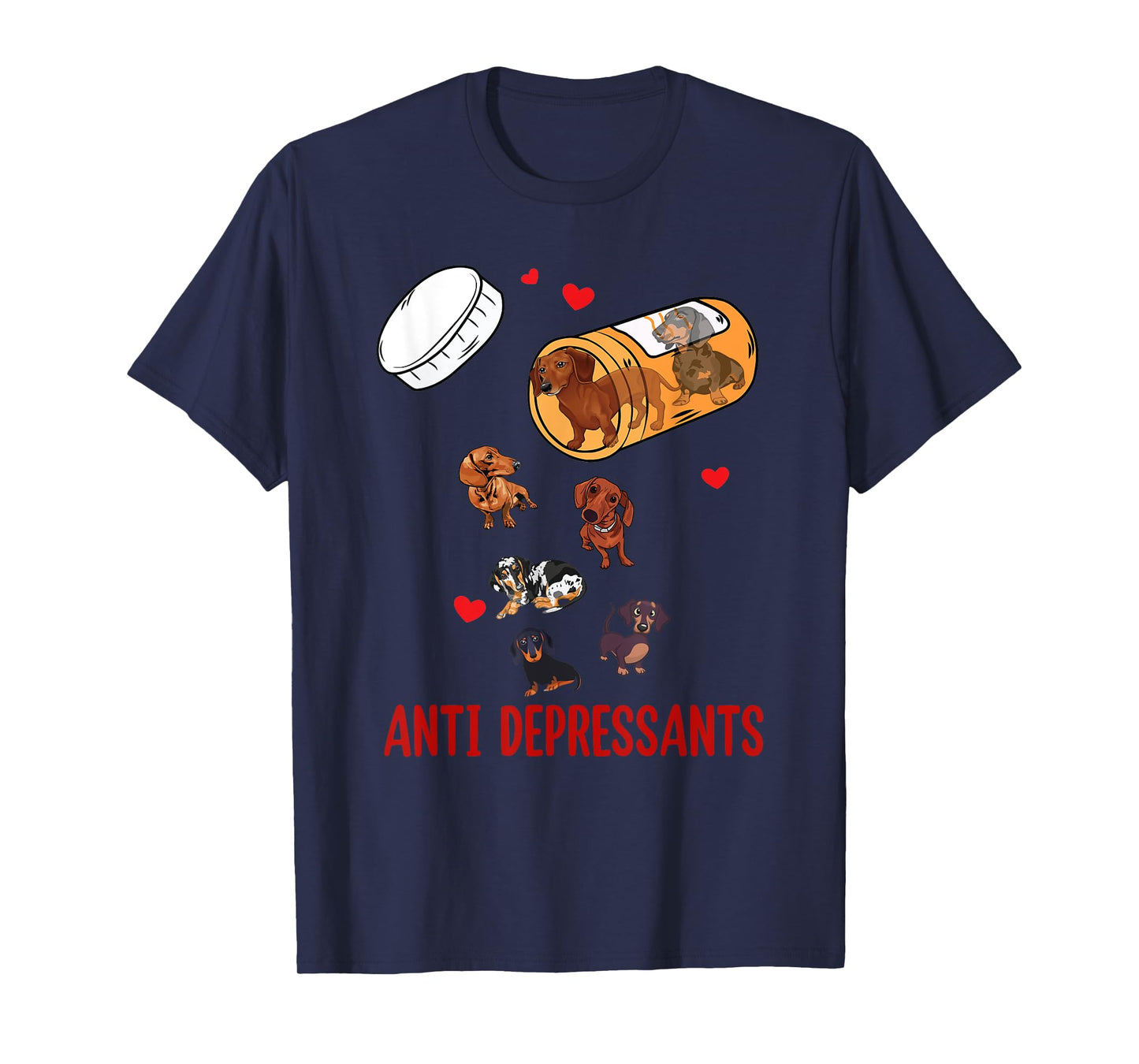 Wiener Dog Sausage Puppy Lover Antidepressants Dachshund T-Shirt