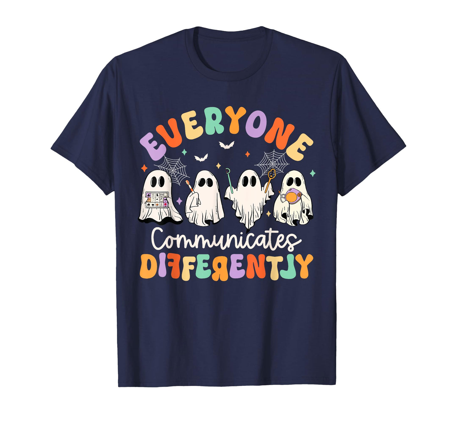 Everyone Communicates Differently Halloween SLP Sped Teacher T-Shirt