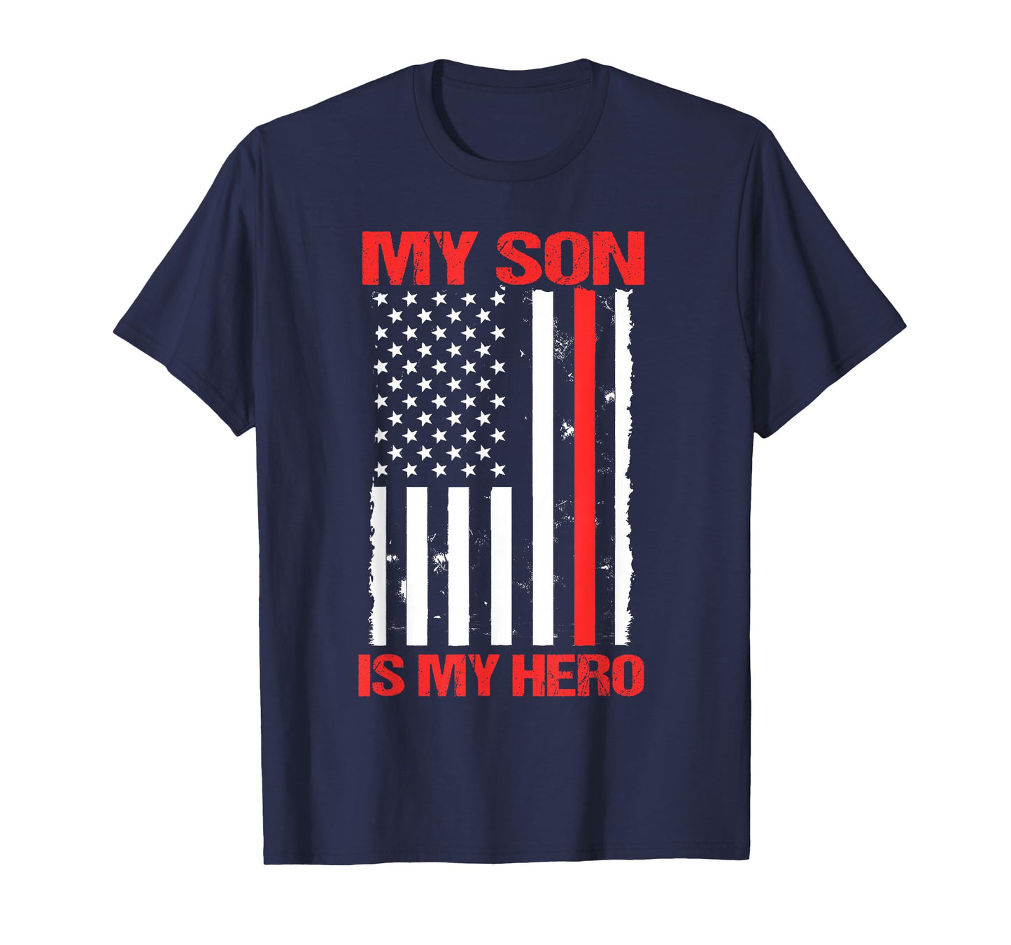 My Son Is My Hero US Flag Firefighter Thin Red Line Mom Gift T-Shirt