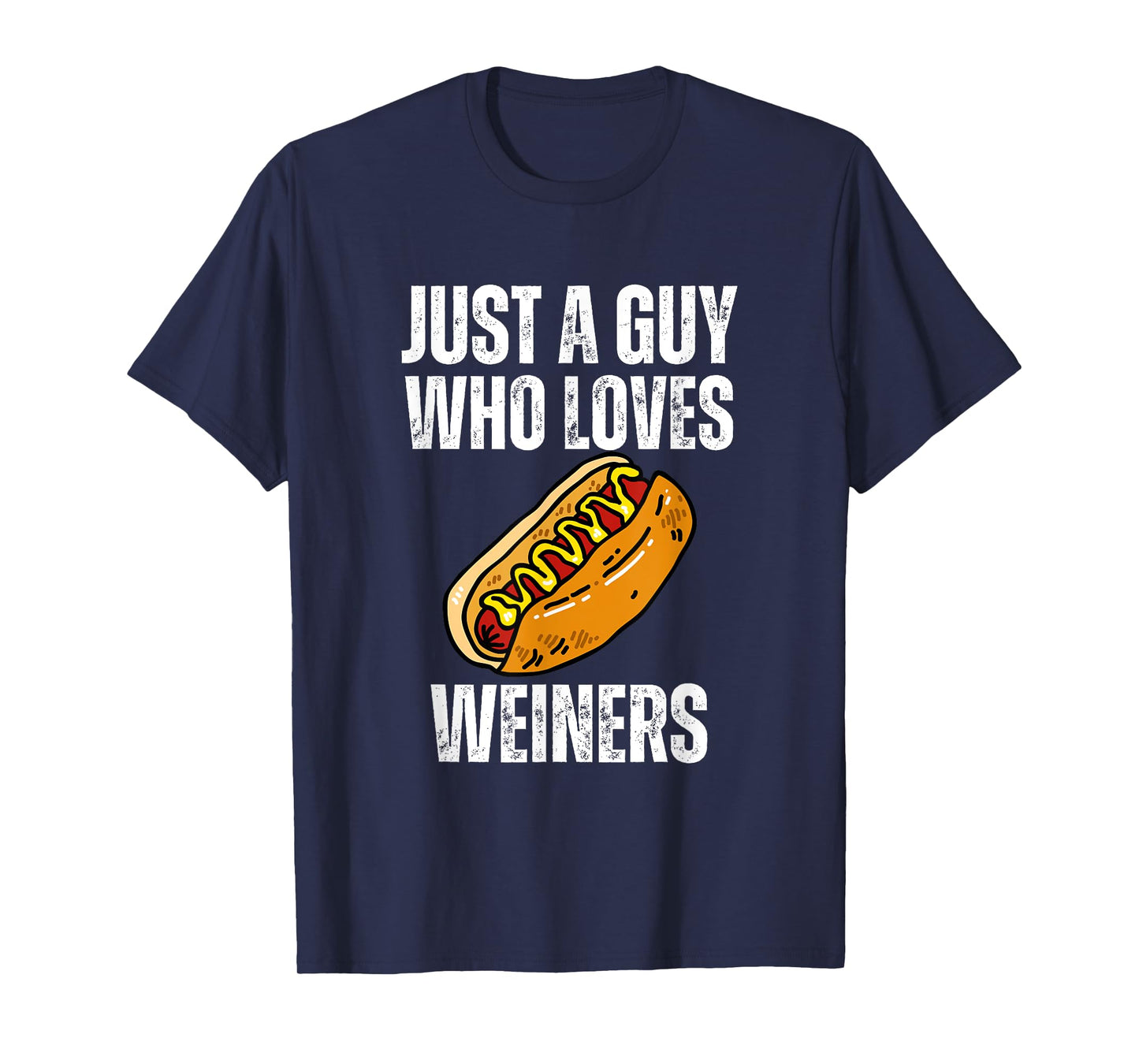 Just A Guy Who Loves Weiners Funny Hotdog T-Shirt