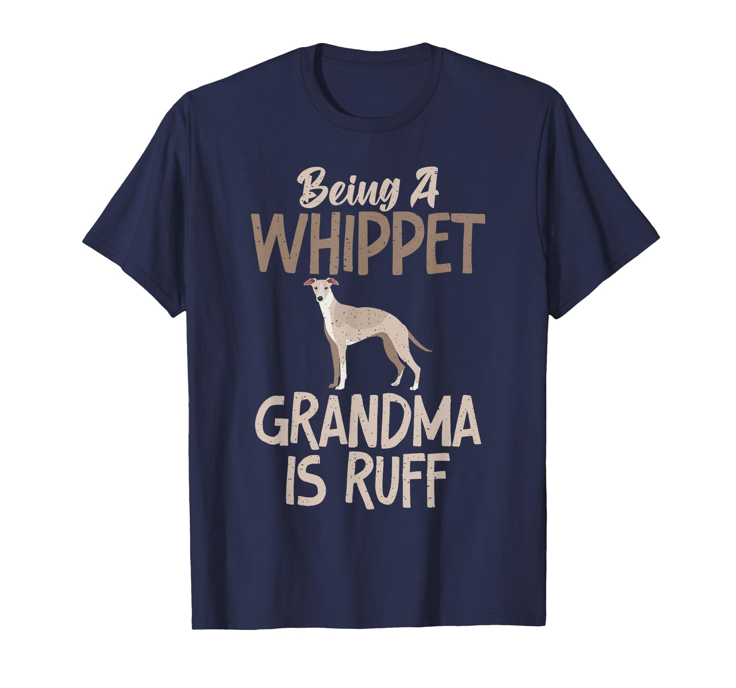 Being a Whippet Grandma is ruff Whippet Grandma T-Shirt