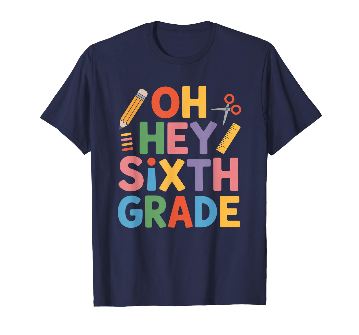 Oh Hey Sixth Grade, 6th Grader Teacher and Boys Girls T-Shirt