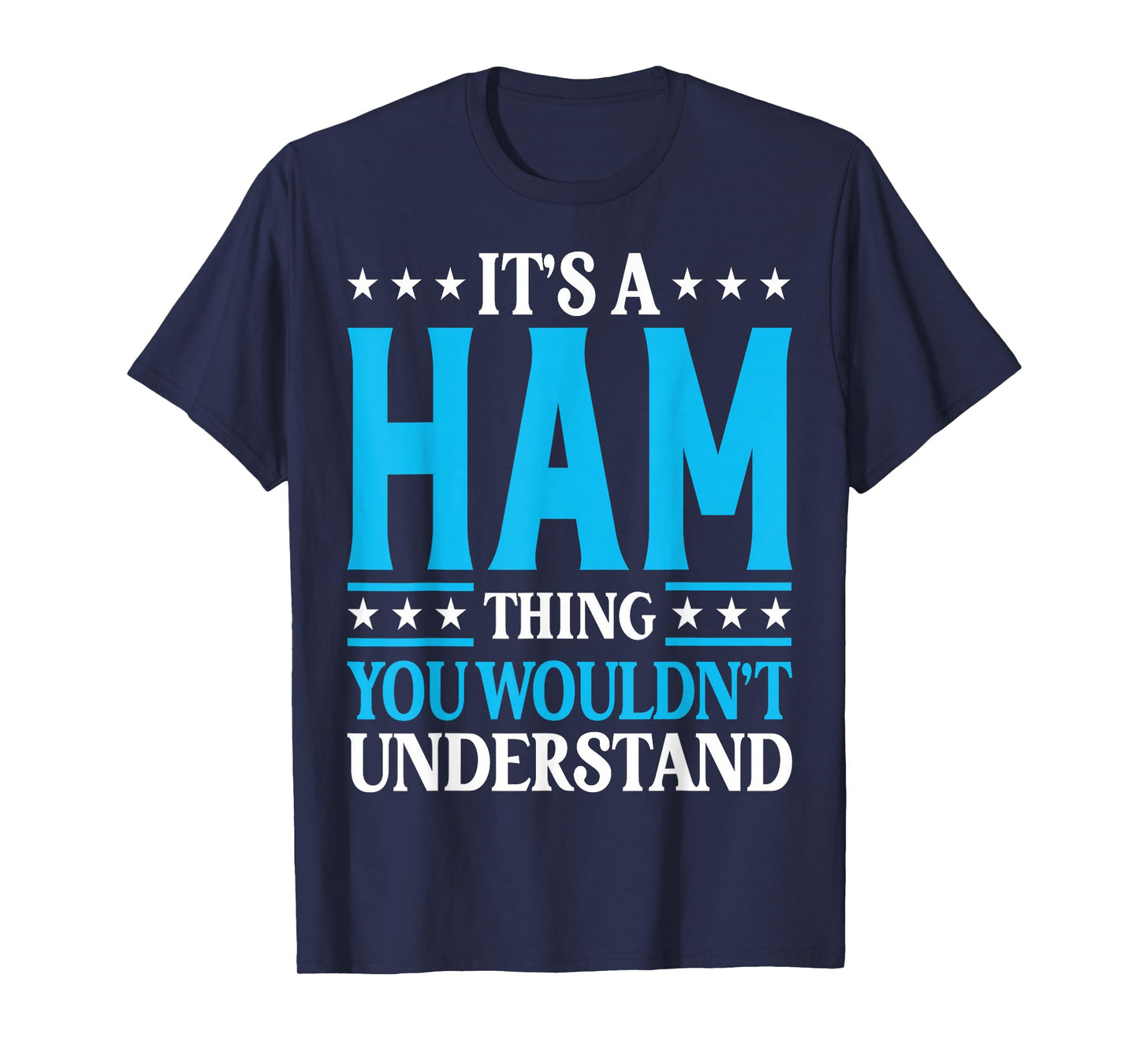It's A Ham Thing Surname Funny Team Family Last Name Ham T-Shirt