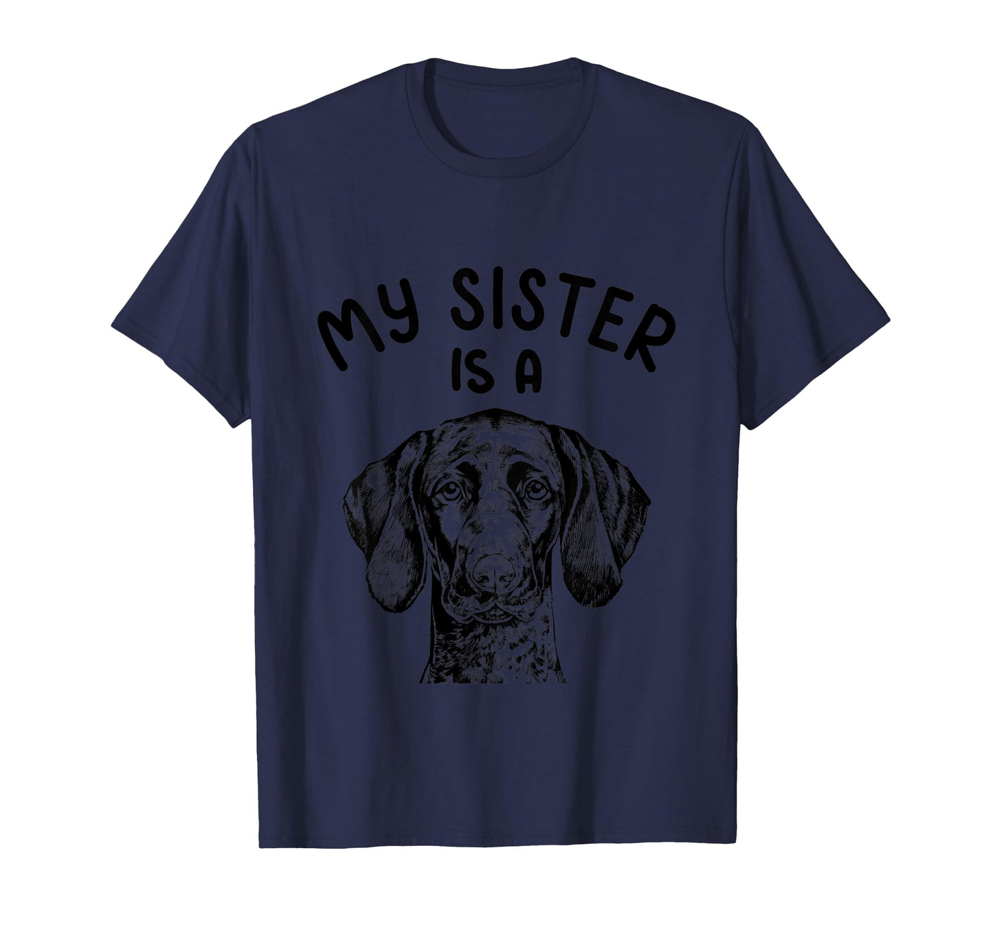 Kids My Sister is a GSP Funny German Shorthaired Pointer Dog T-Shirt