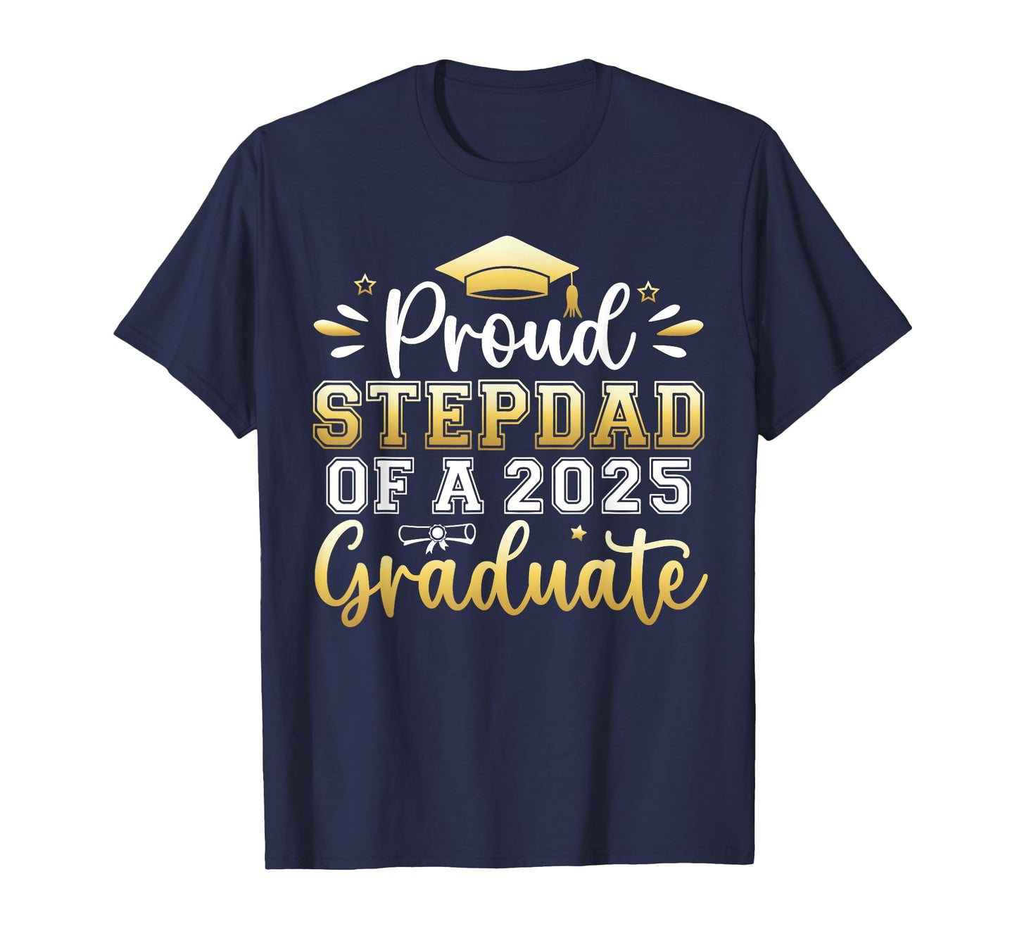 Proud Stepdad of a 2025 Graduate Senior Graduation Men T-Shirt