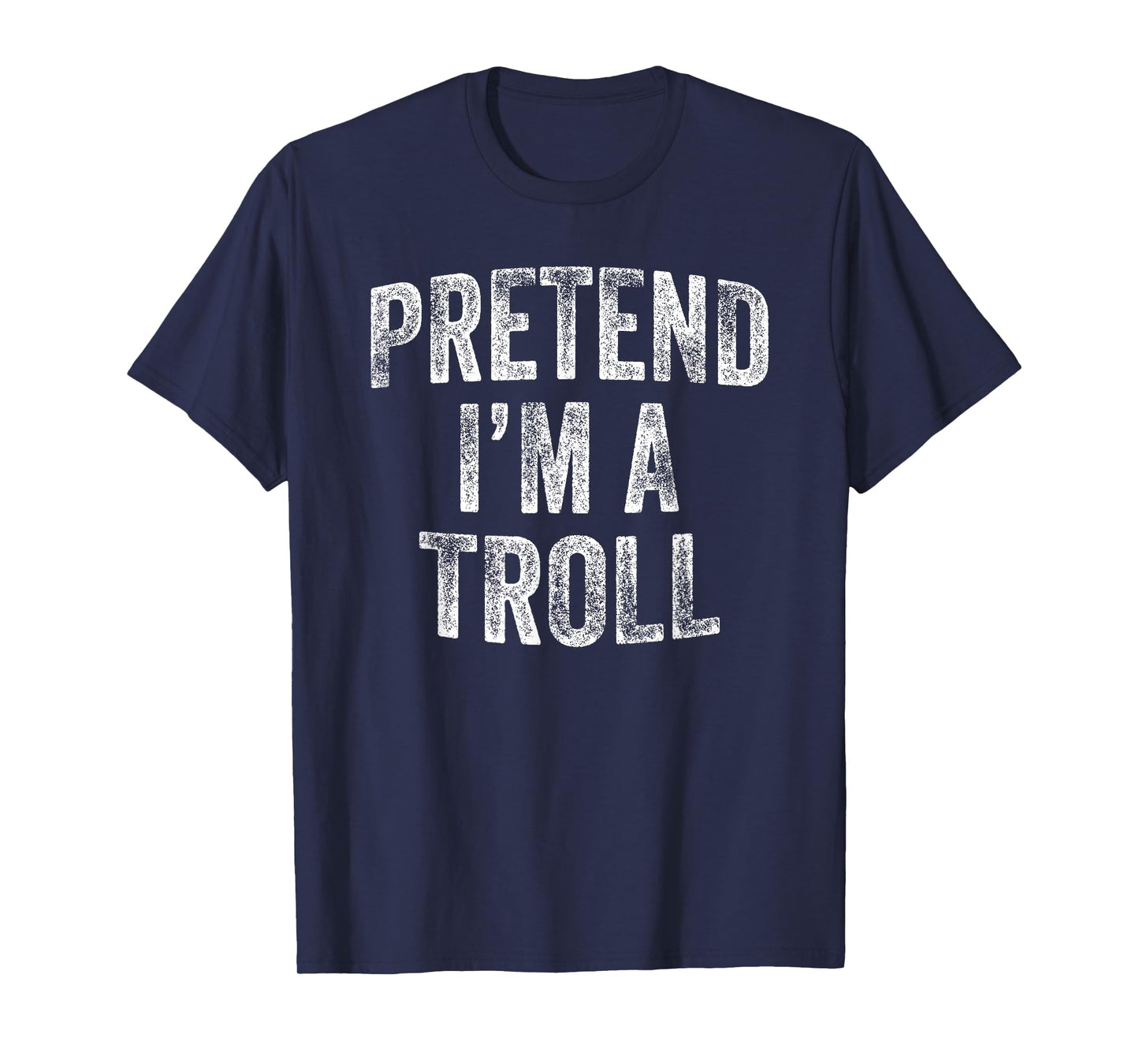Pretend I'm A Troll Costume Family Lazy Halloween Party T-Shirt