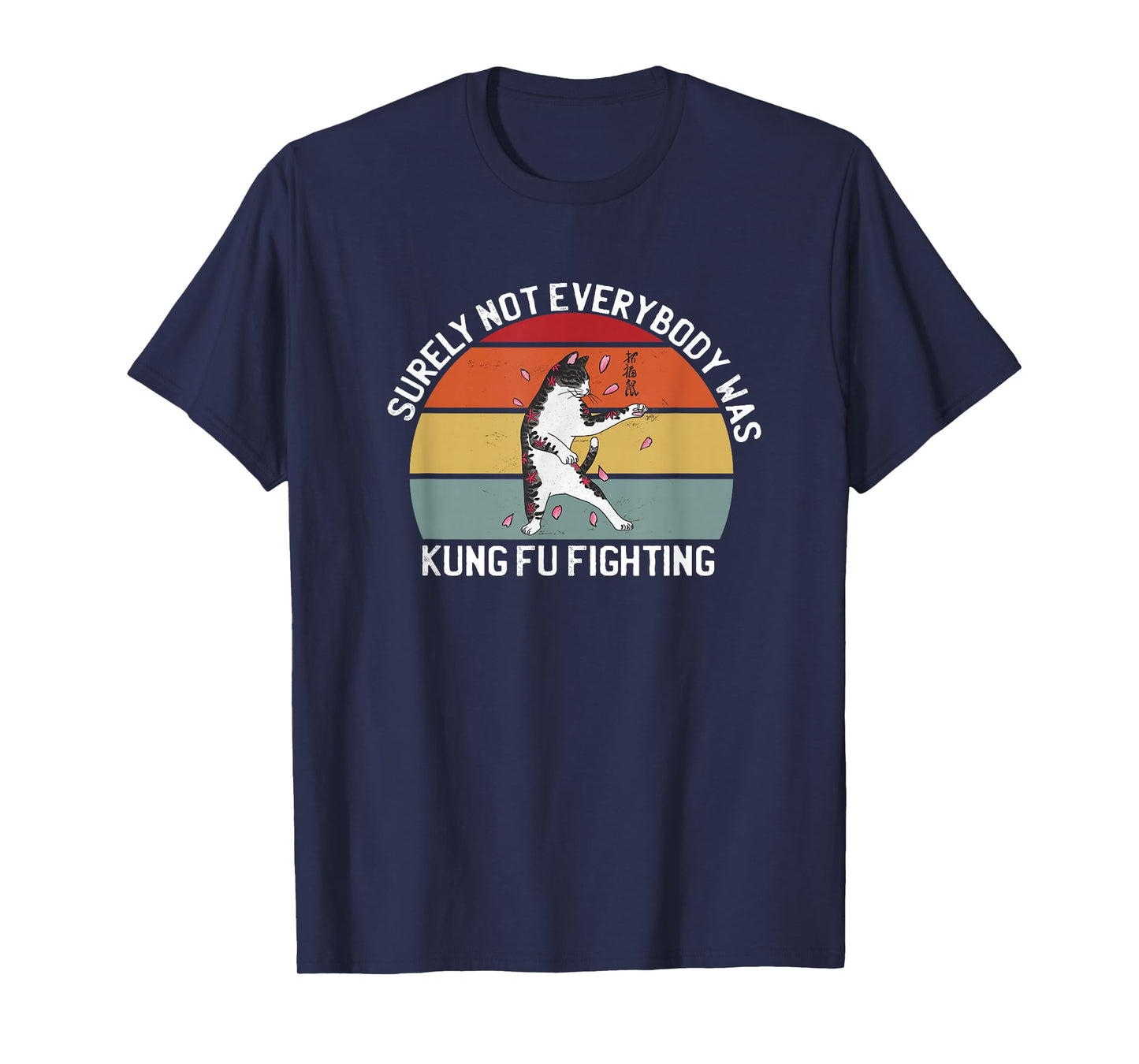 Surely Not Everybody Was Kung Fu Fighting King Fu Fighting T-Shirt