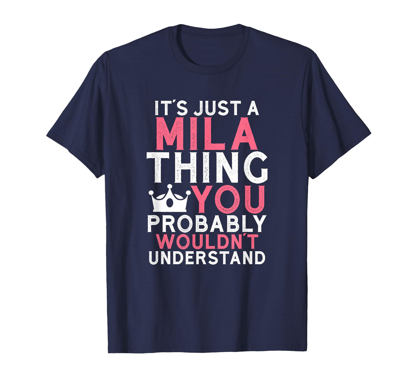 It's Just a Mila Thing You Probably Wouldn't Understand T-Shirt
