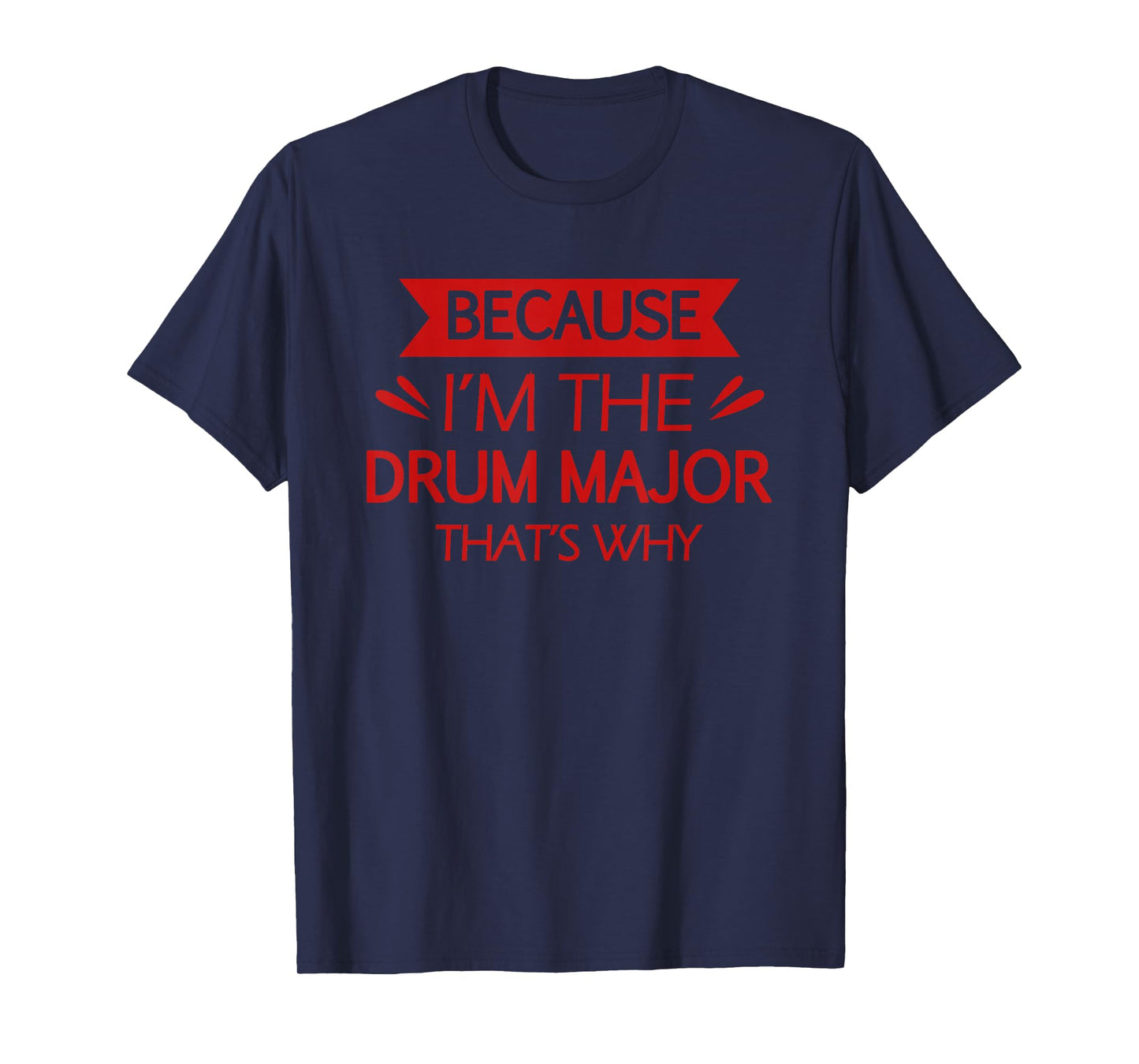 Funny Drum Major Drummer Marching Band Player Musician Gifts T-Shirt