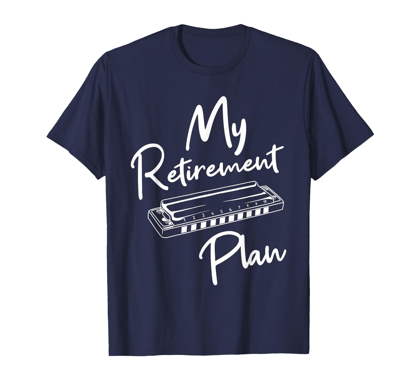 Retirement Plan - Harmonica Player Harmonicist French Harp T-Shirt