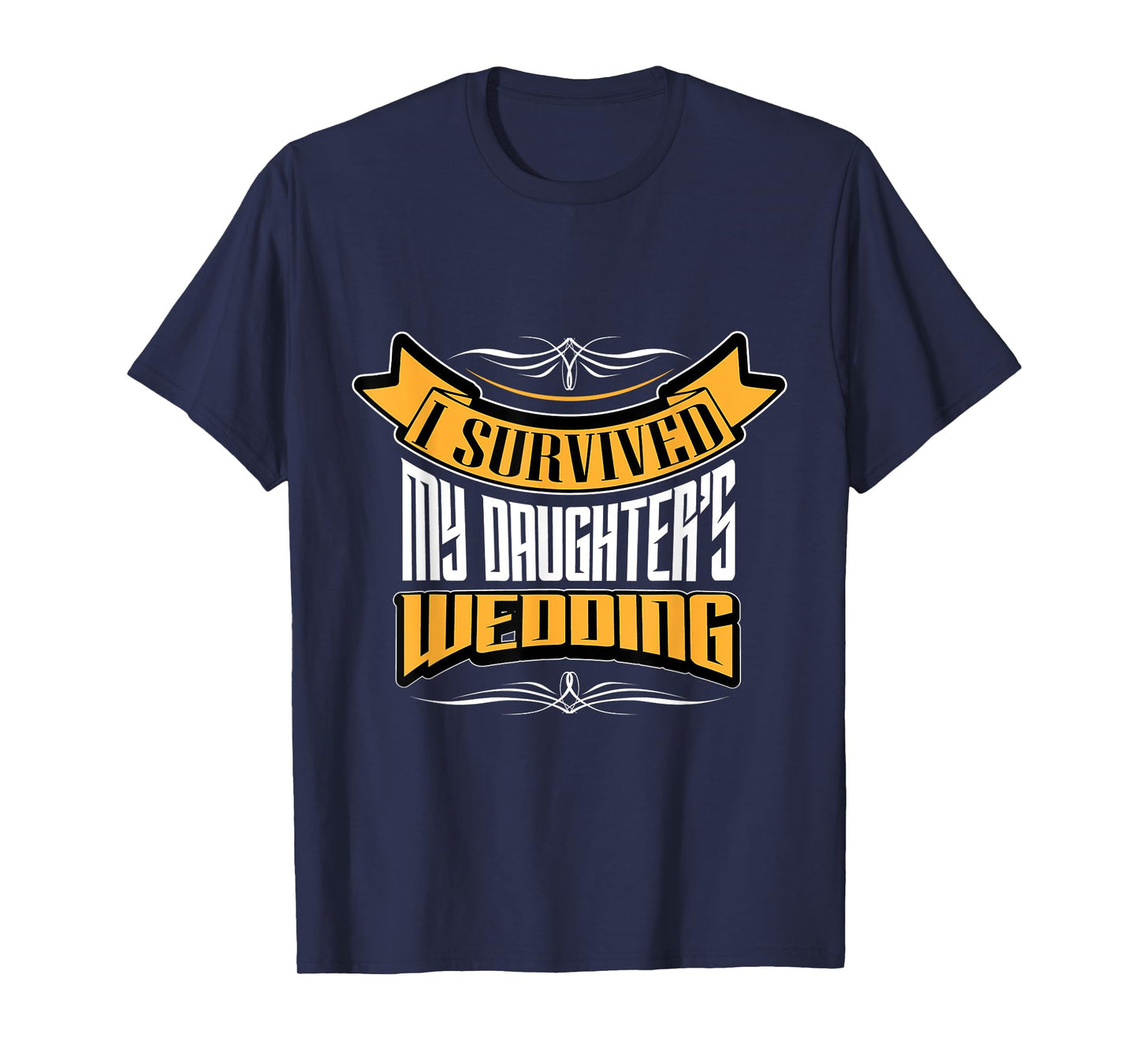 I survived My Daughter's Wedding Funny Dad T-shirt