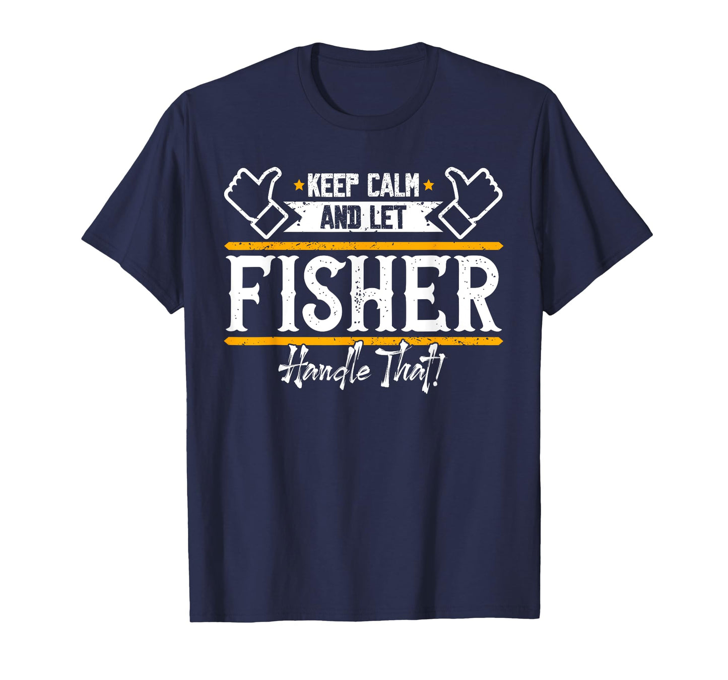 Fisher | Keep Calm and let Fisher handle that T-Shirt