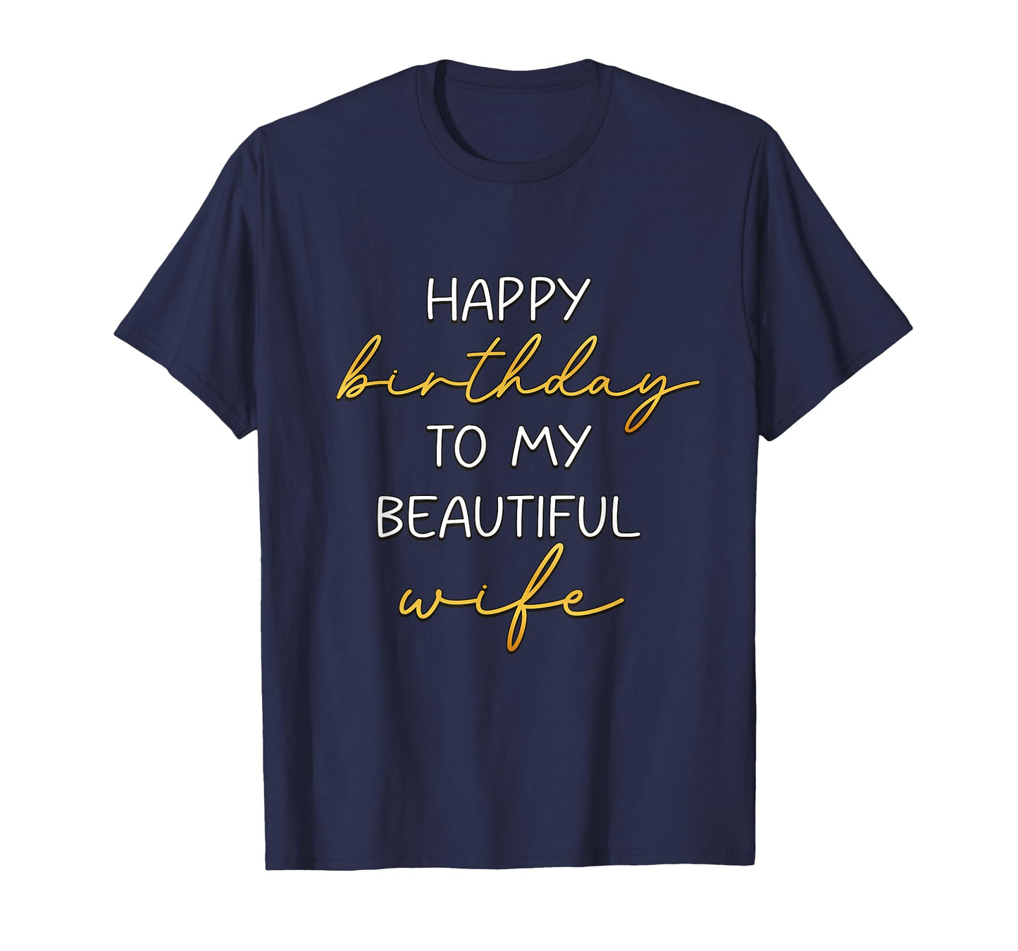 Happy Birthday To My Beautiful Wife Bday Party T-Shirt