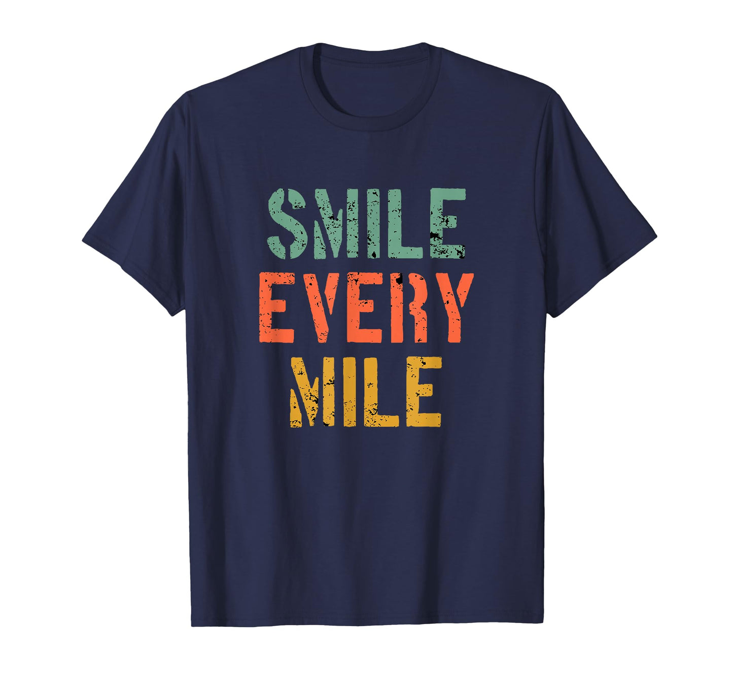 Funny Running Motivation Smile Every Mile Runner Marathoner T-Shirt