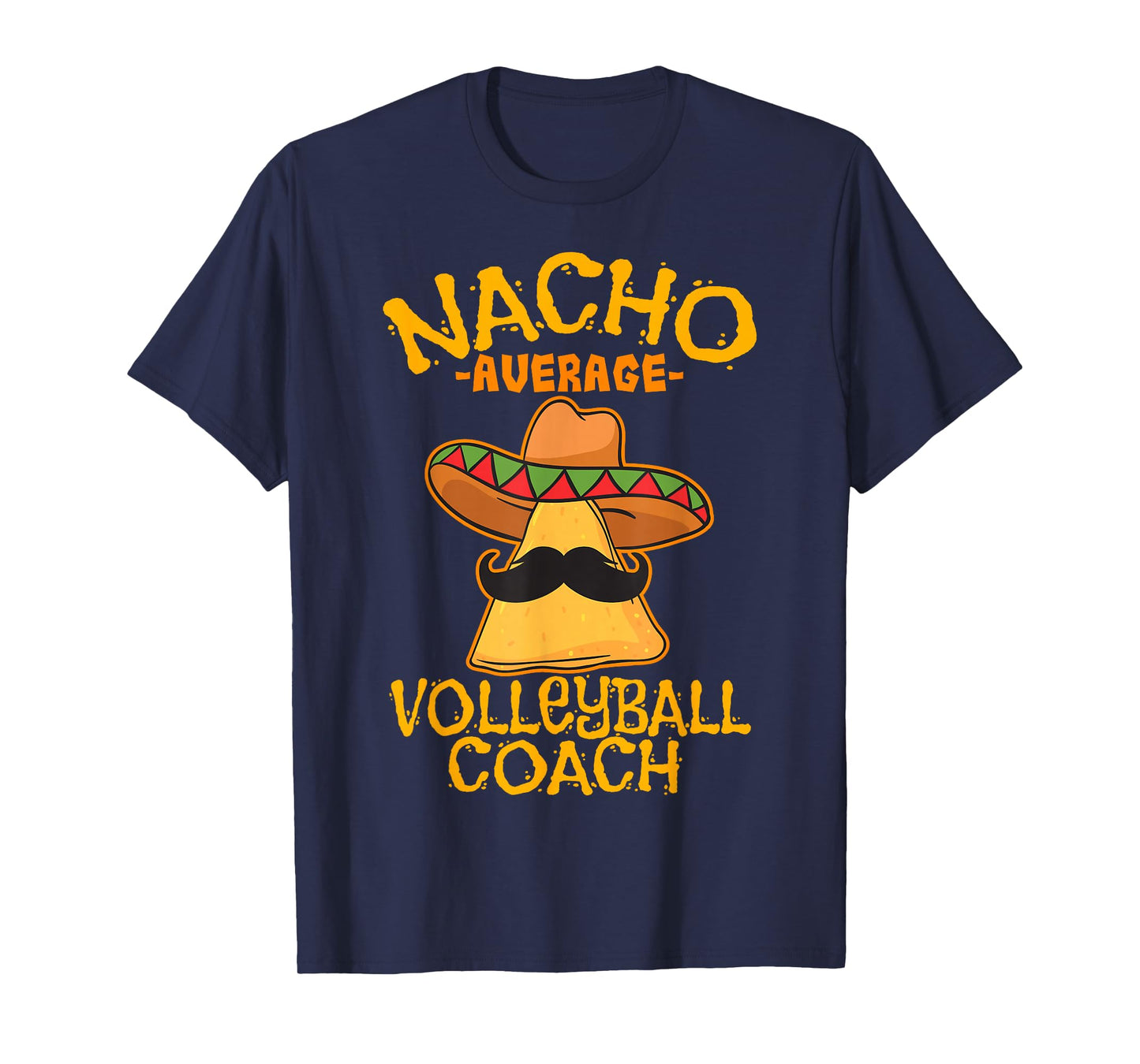 Nacho Average Volleyball Coach Mexican Trainer Cinco De Mayo T-Shirt
