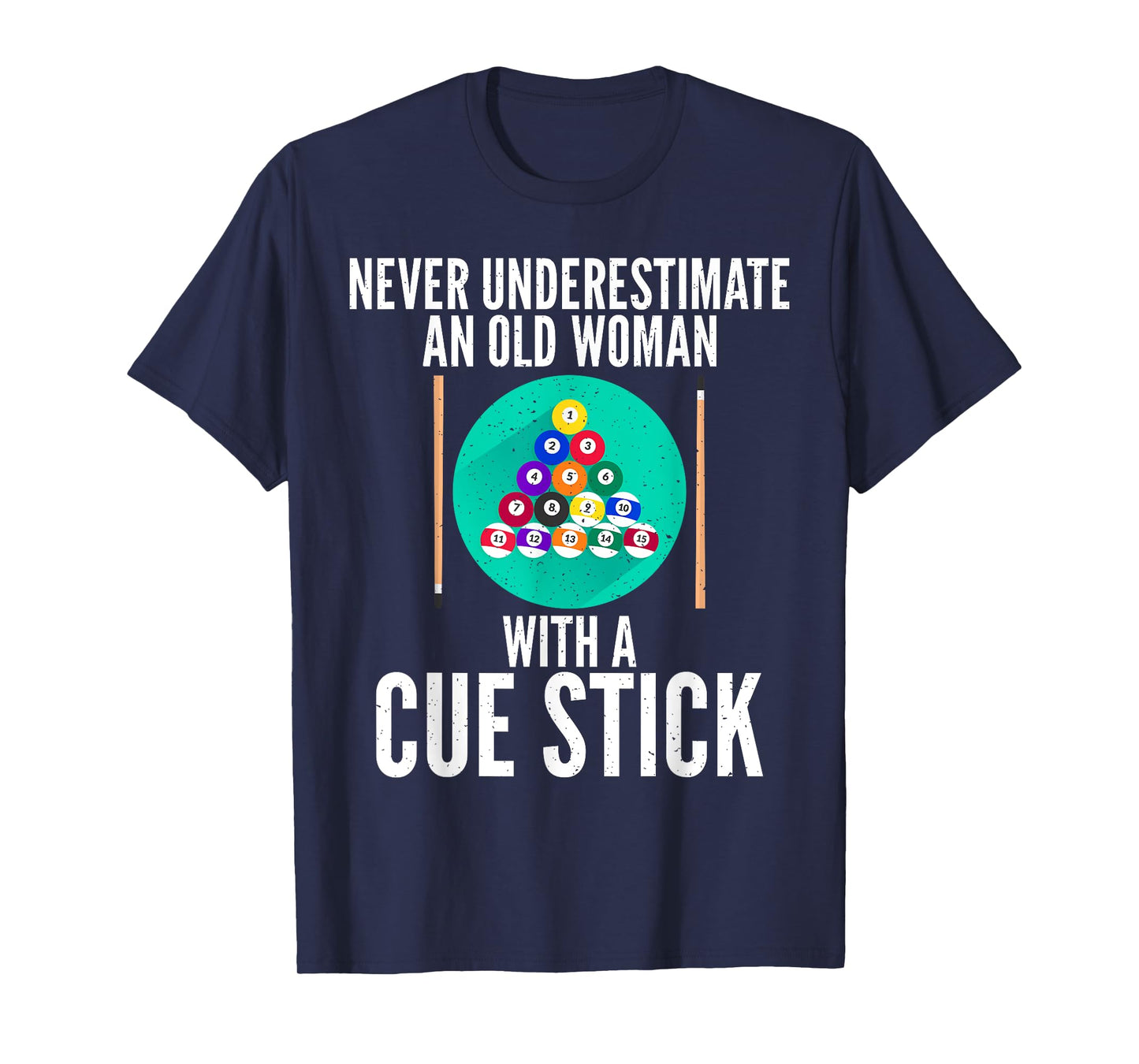 Never underestimate an old Woman with a Cue Stick Billiards T-Shirt
