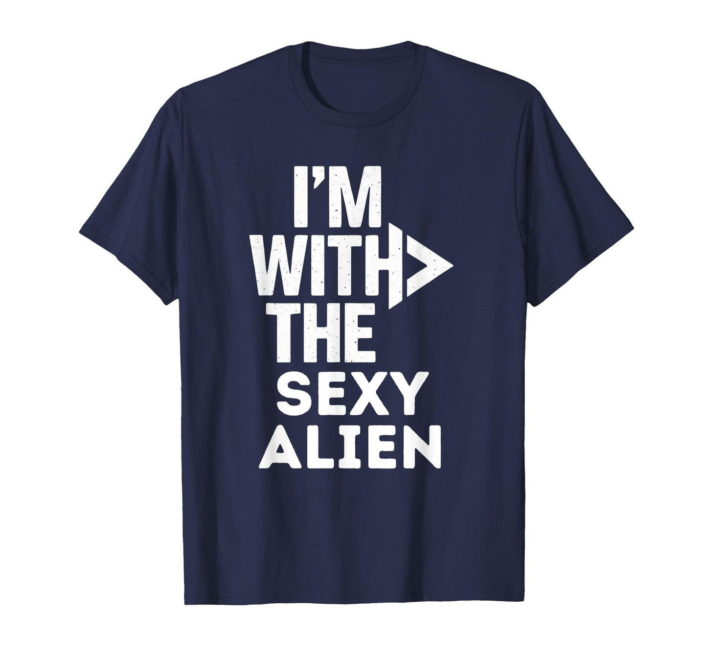 I'm With The Sexy Alien Funny Costume Couples Matching T-Shirt