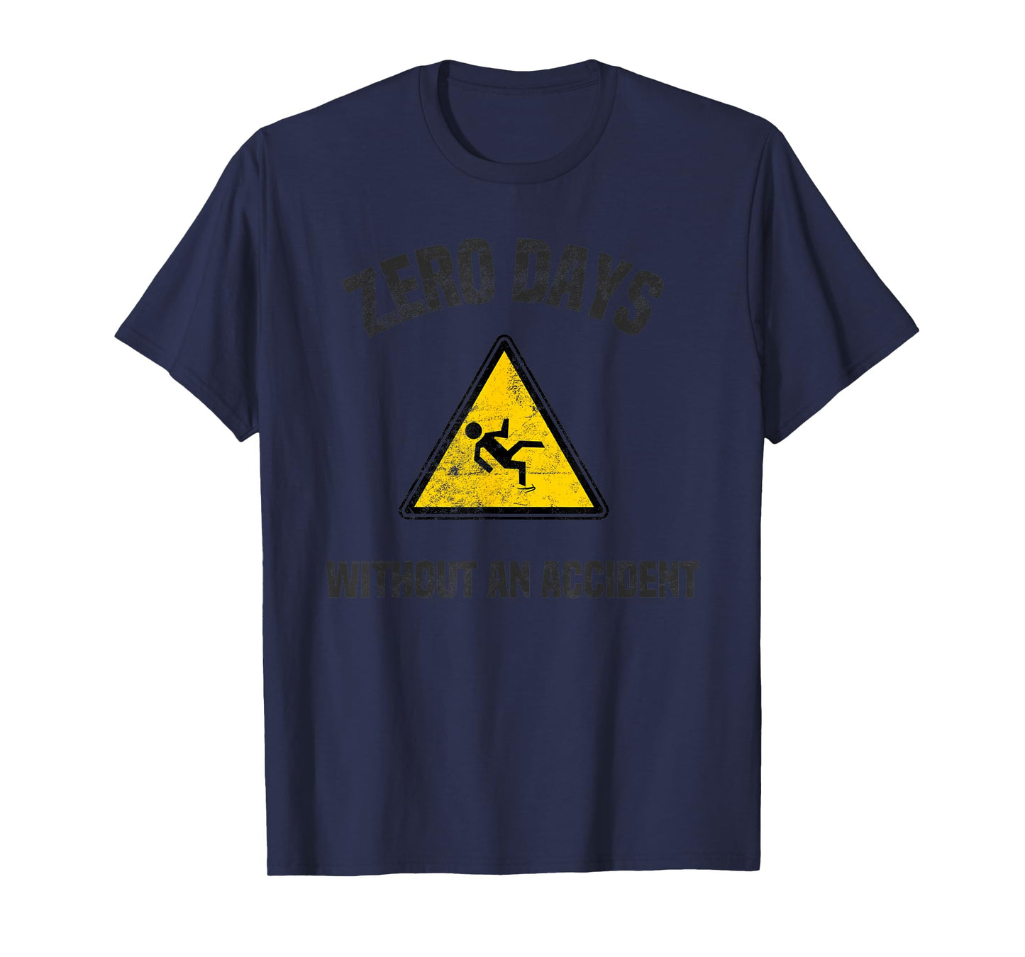 Zero Days Without An Accident Shirt Distressed Text T-Shirt