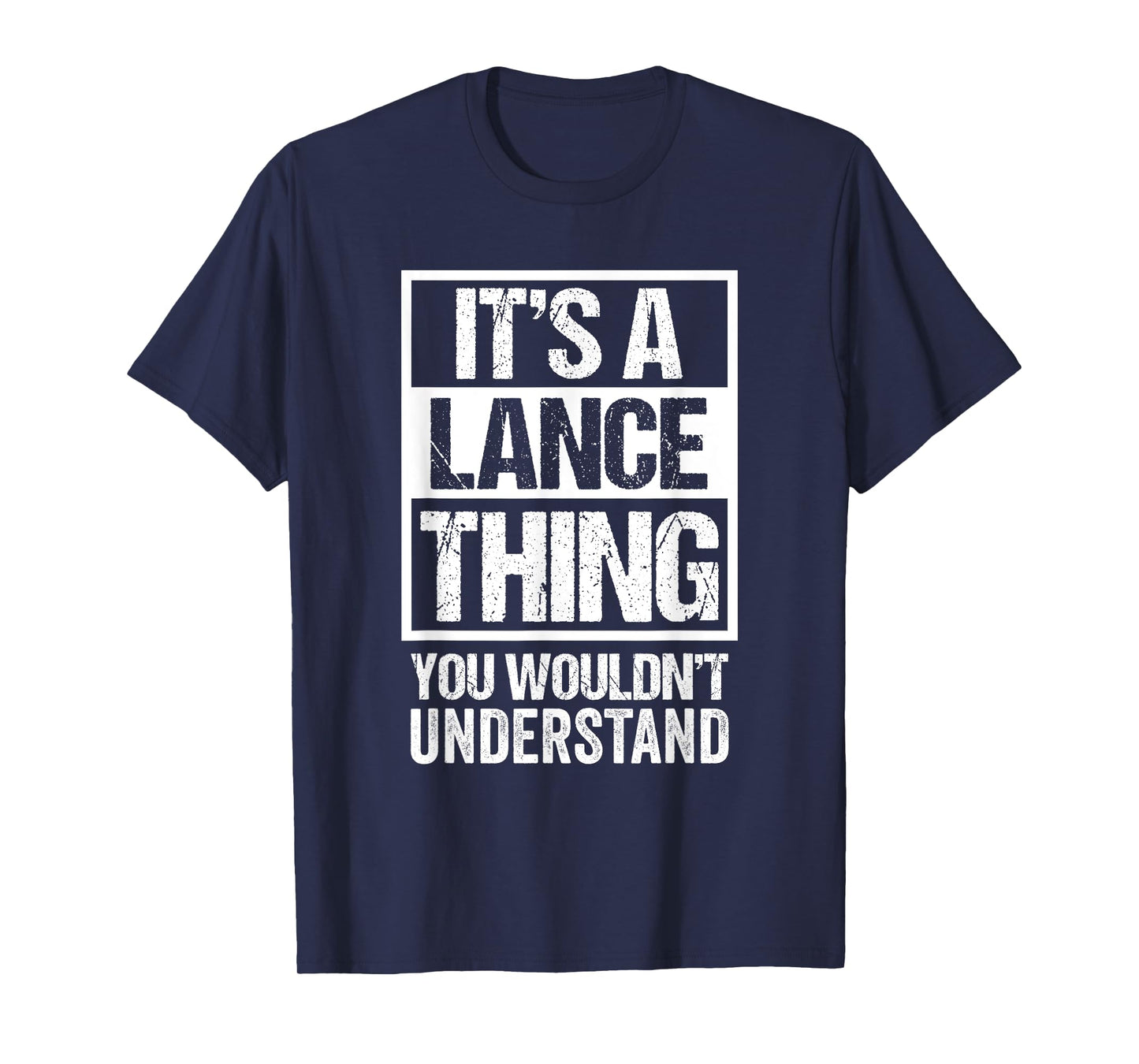 It's A Lance Thing You Wouldn't Understand - First Name T-Shirt