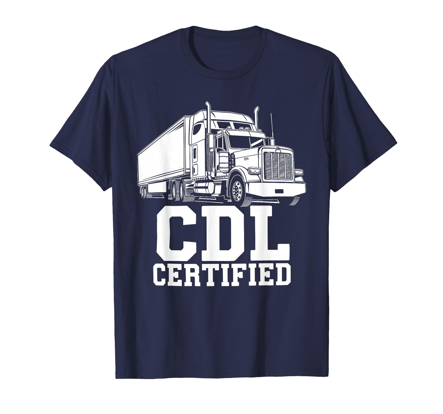 Best CDL Driver Art for Men Women Trucker CDL Truck Driver T-Shirt
