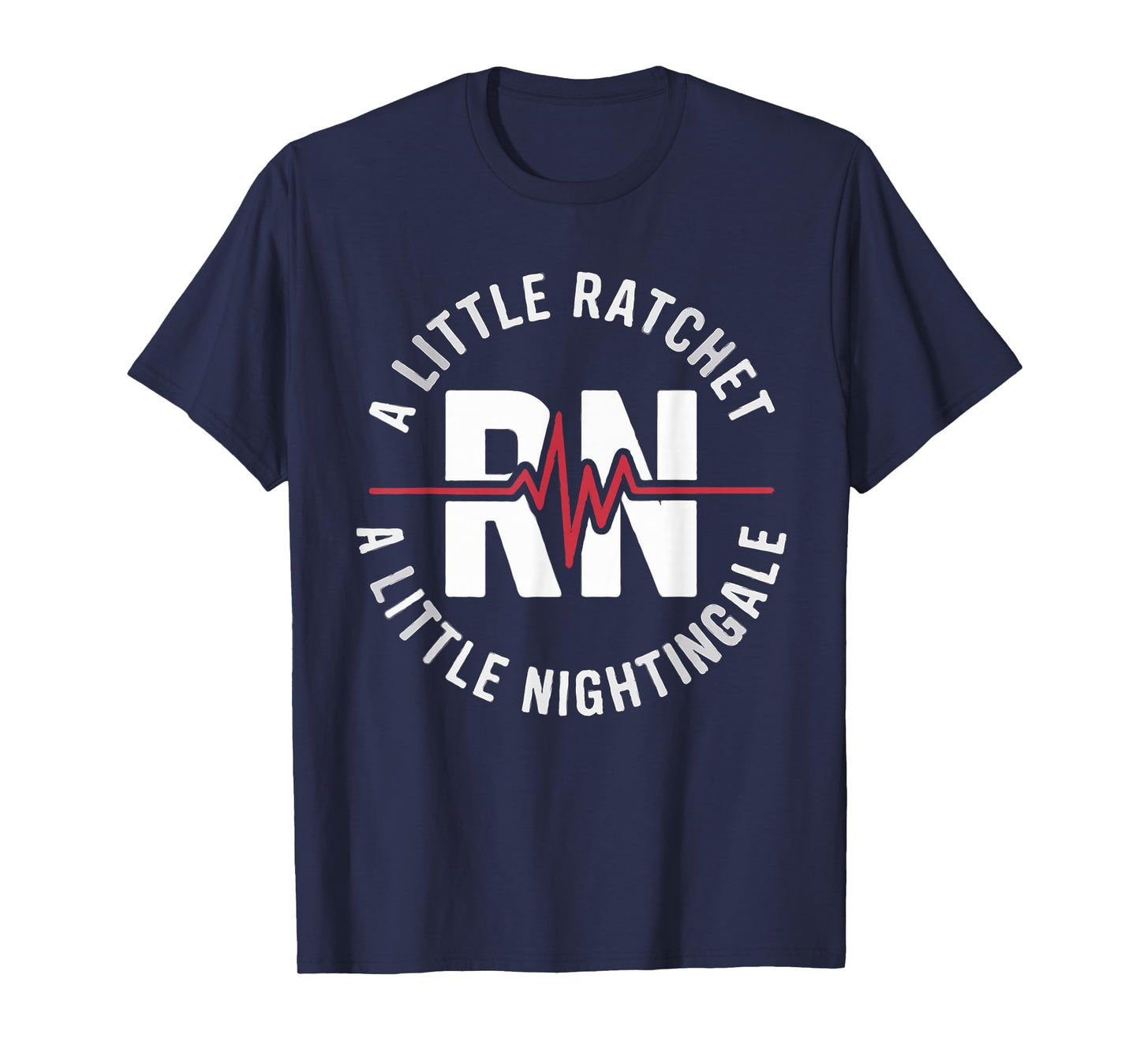 A Little Ratchet A Little Nightengale, Funny RN Men Women T-Shirt