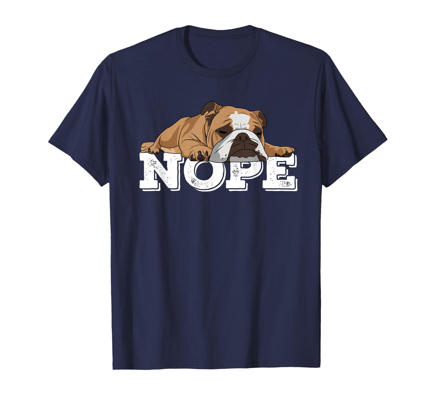 Nope Lazy English Bulldog Dog Lover T-Shirt