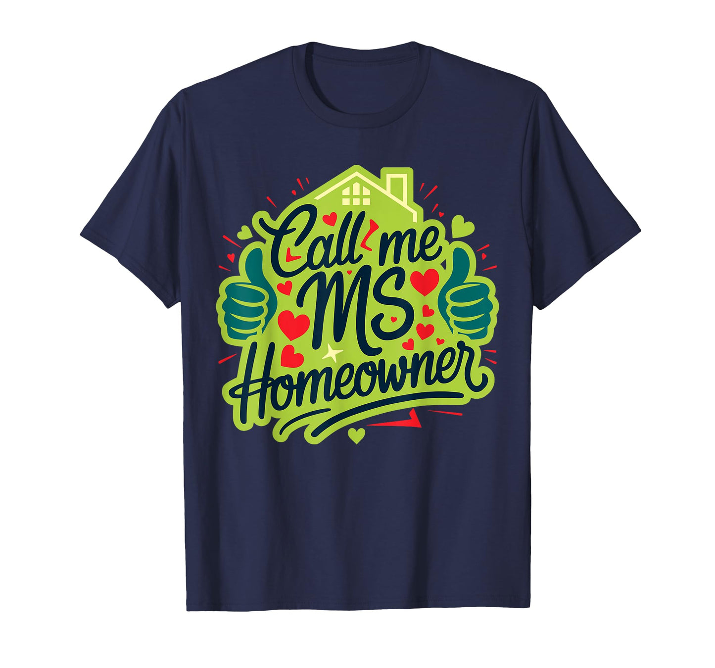 Call Me Ms Homeowner, Housewarming, Official Home Owner T-Shirt