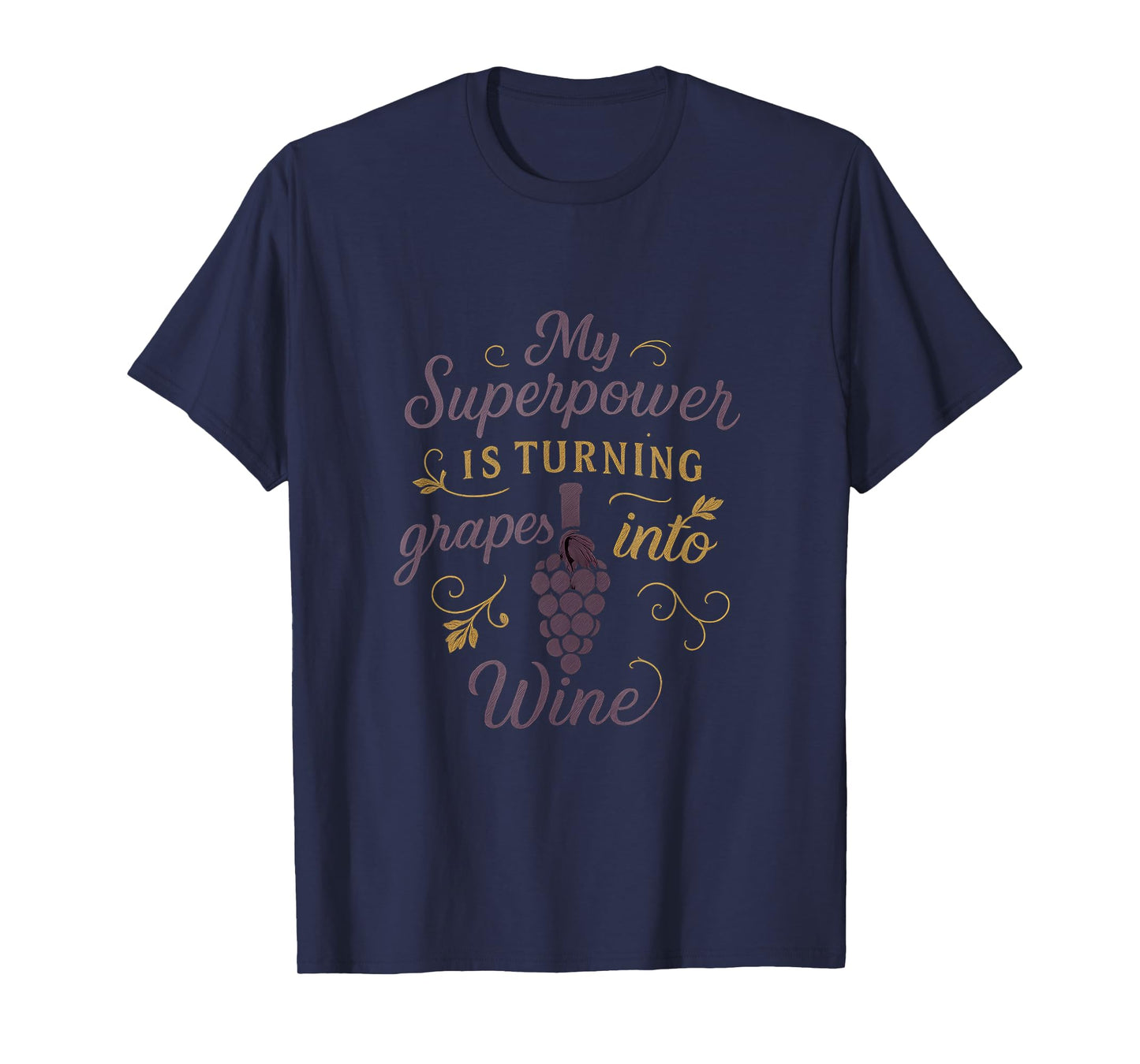 Not All Heroes Wear Capes Wine Lover Apparel T-Shirt