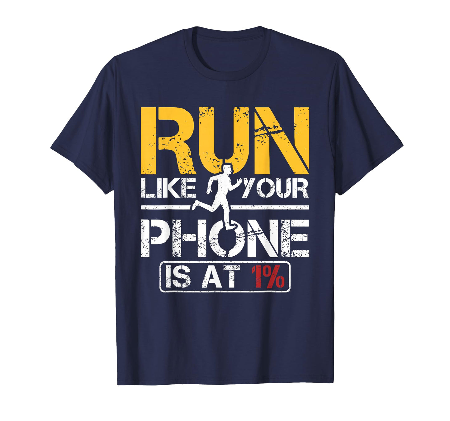 Run Like Your Phone Is At 1 Percent Cross Country Running T-Shirt