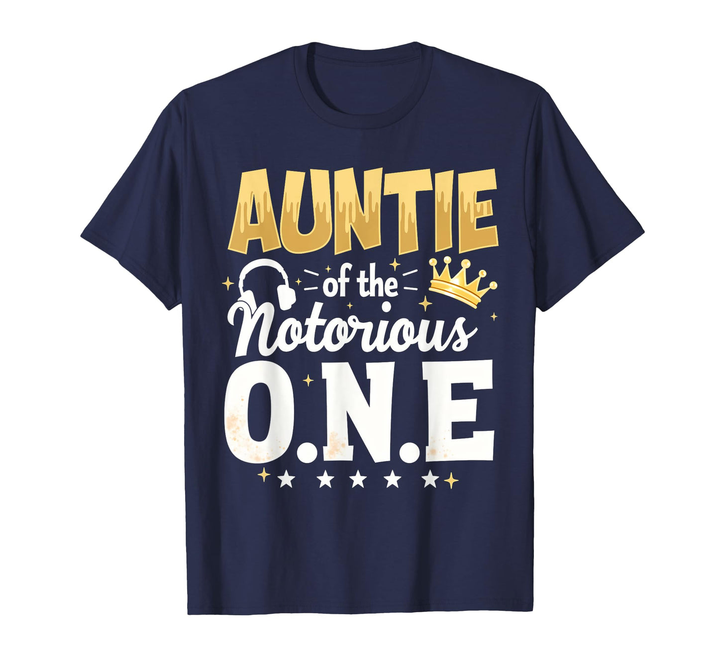 Crown 1st Birthday Aunt Auntie Of Notorious One T-Shirt